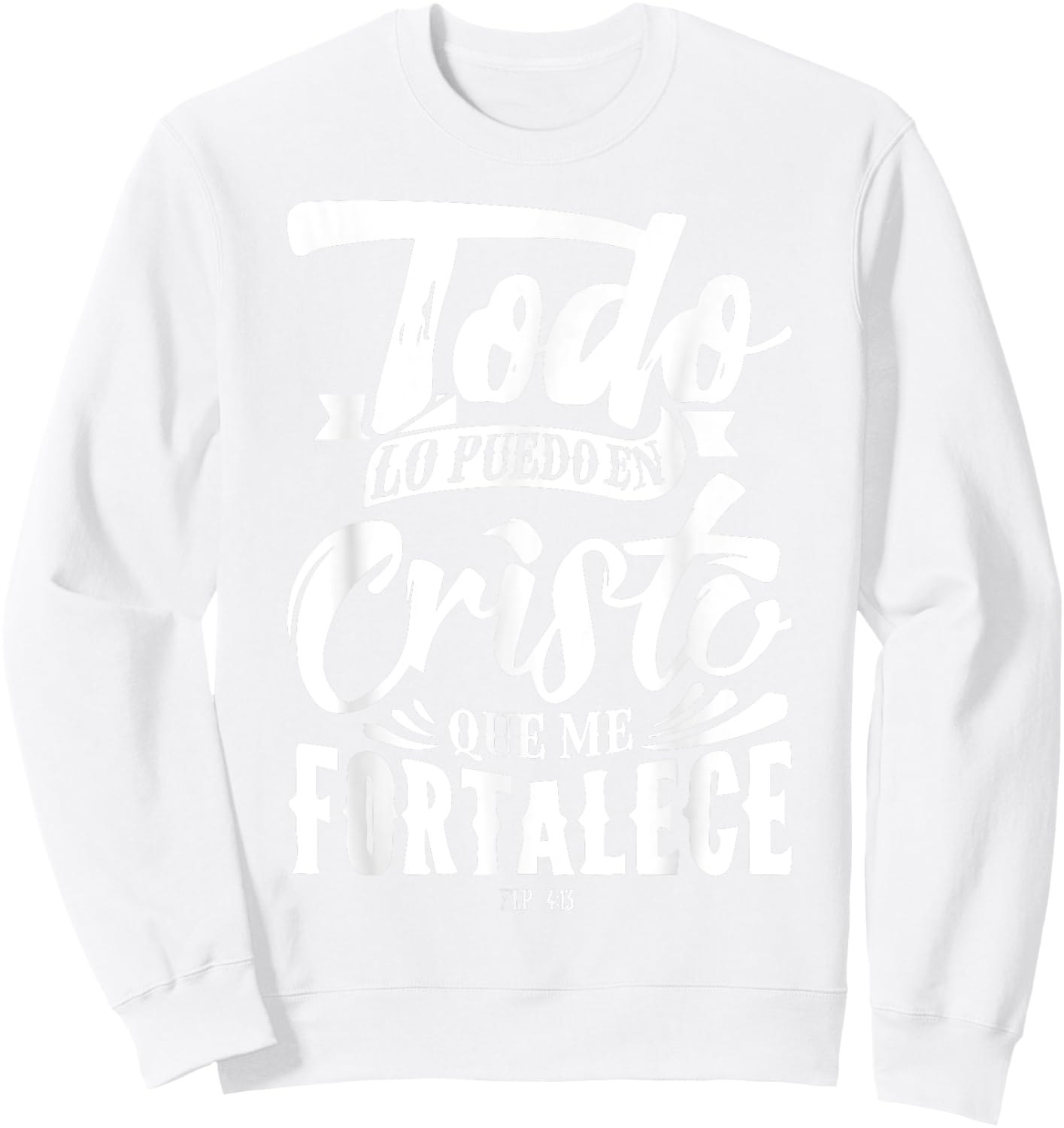 Bible Message Christian God in Spanish Cristianos Sweatshirt - Sweatshirt | White