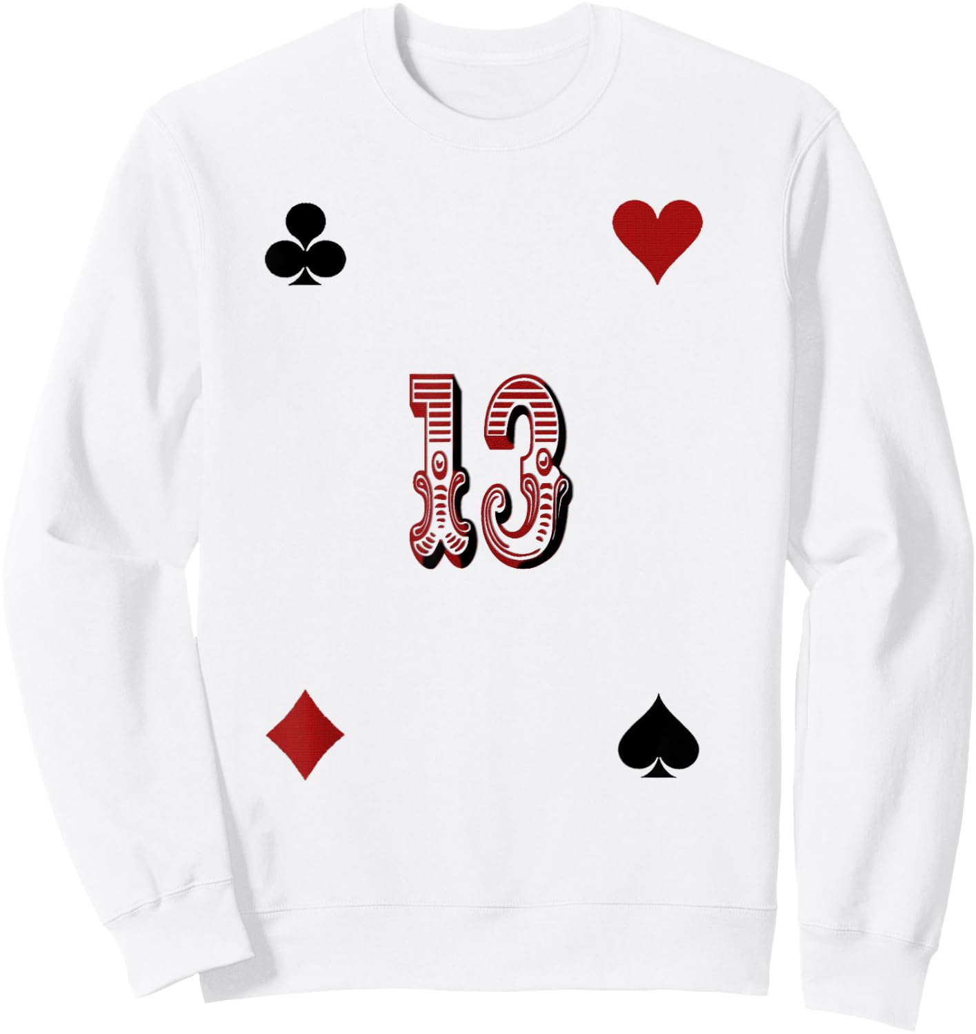 Playing Card , Number 13, Your Lucky Gift Sweatshirt - Sweatshirt | White