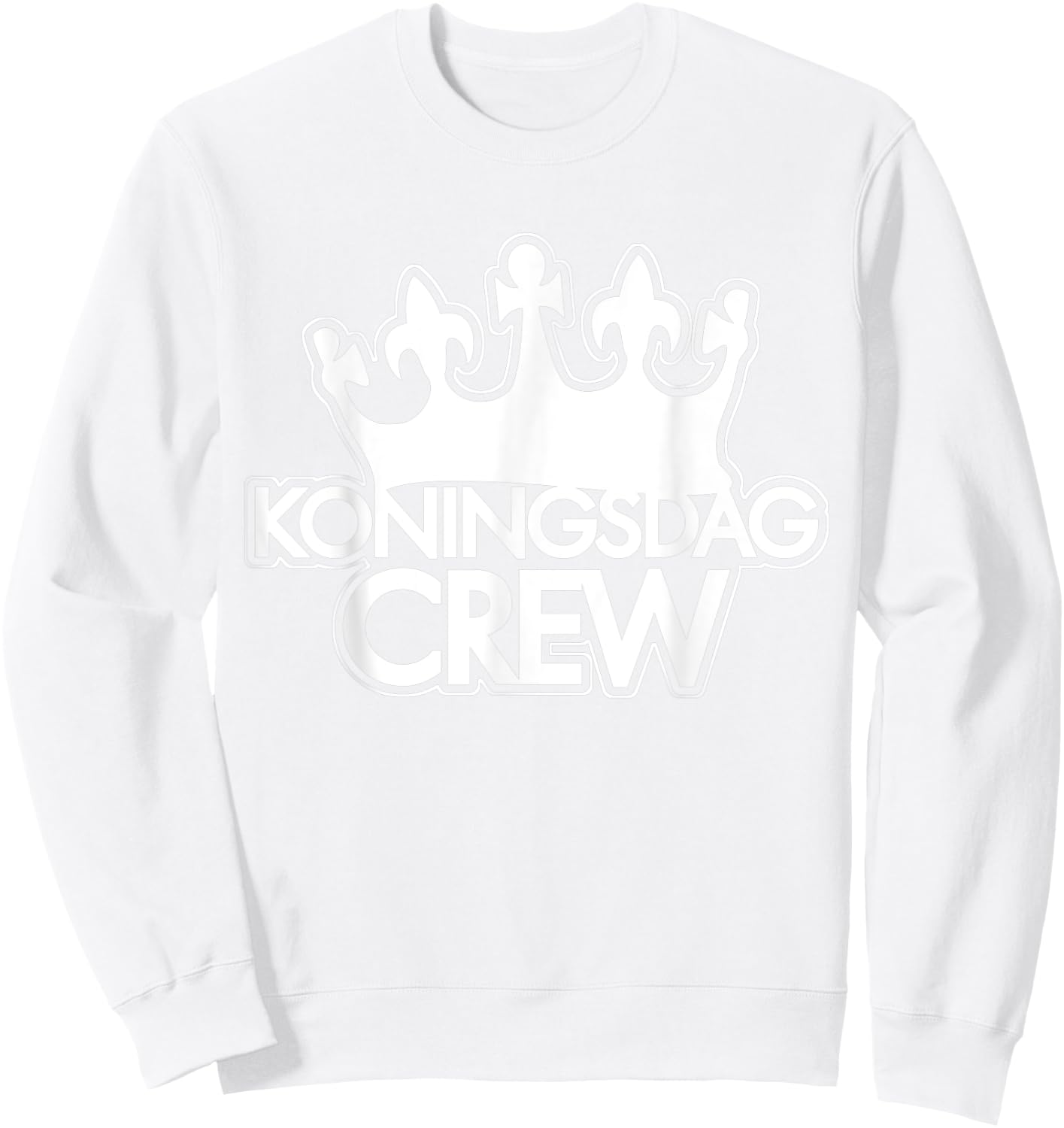 King's Day Crew I Kings Crown Koningsdag Dutch Quote Sweatshirt - Sweatshirt | White
