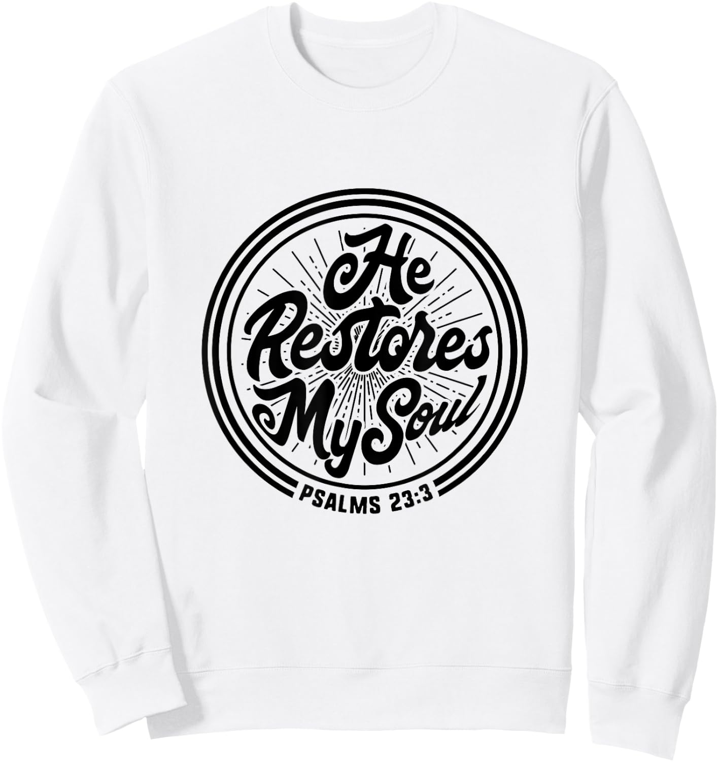 Bible Verse Shirts Christian Quote Psalm 23:3 Gift God Soul Sweatshirt - Sweatshirt | White