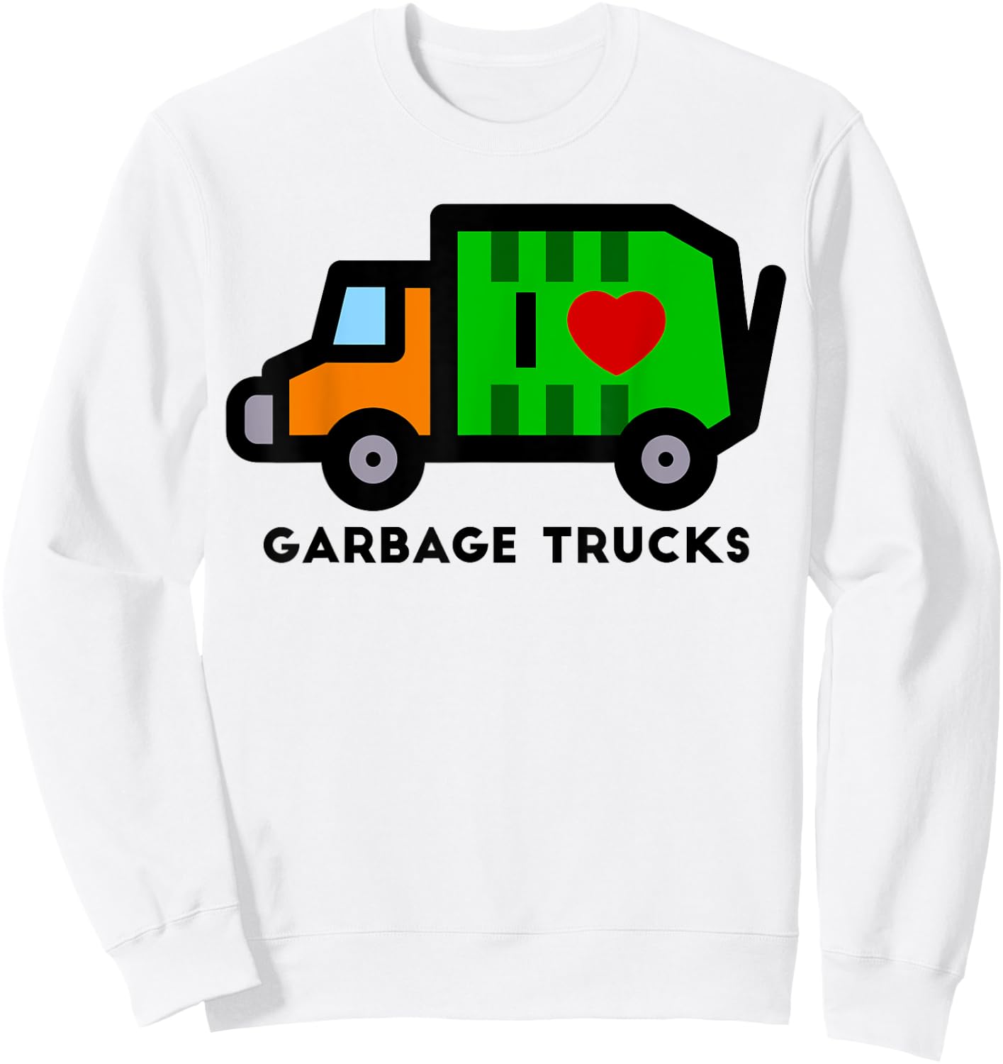 I Love Garbage Trucks Shirt | Cool Little Garbage Lover Gift Sweatshirt - Sweatshirt | White