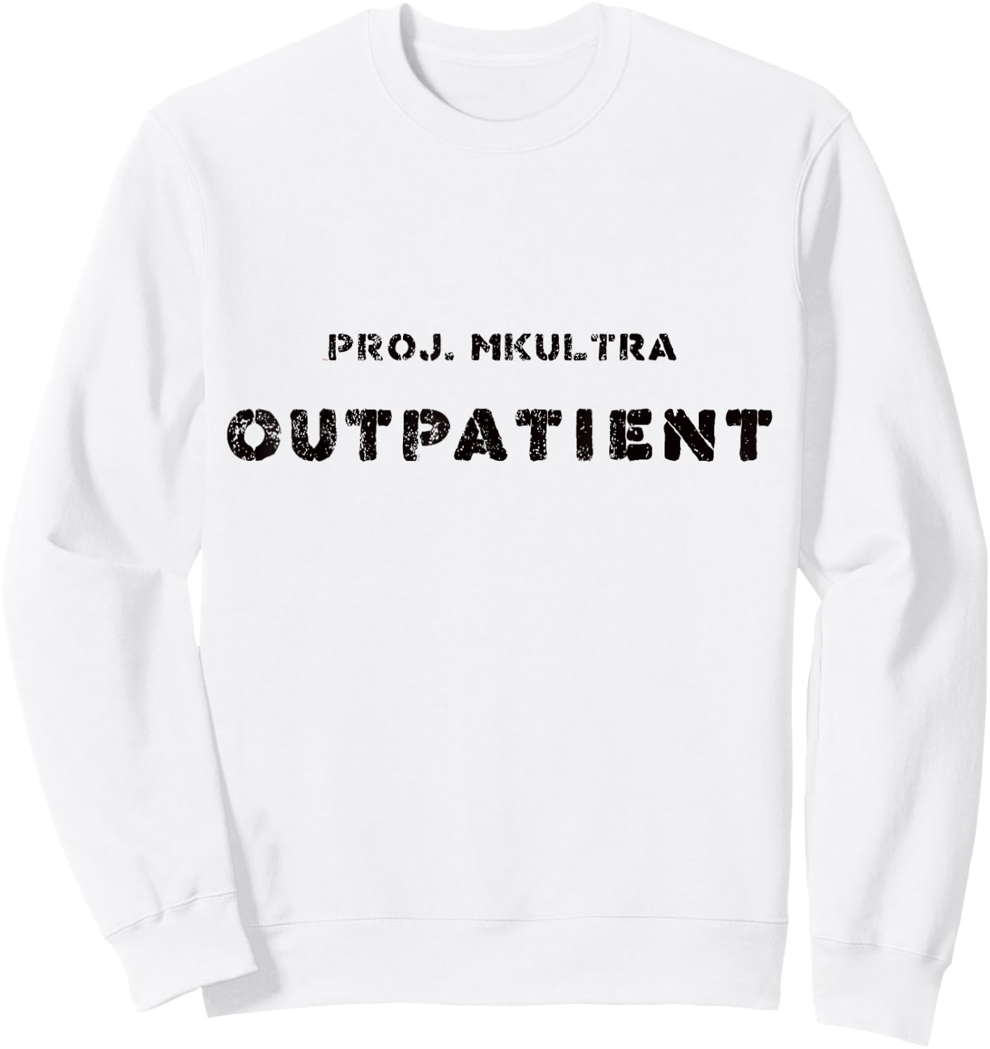 Cool Conspiracy Theory Project MKULTRA Outpatient Sweatshirt - Sweatshirt | White