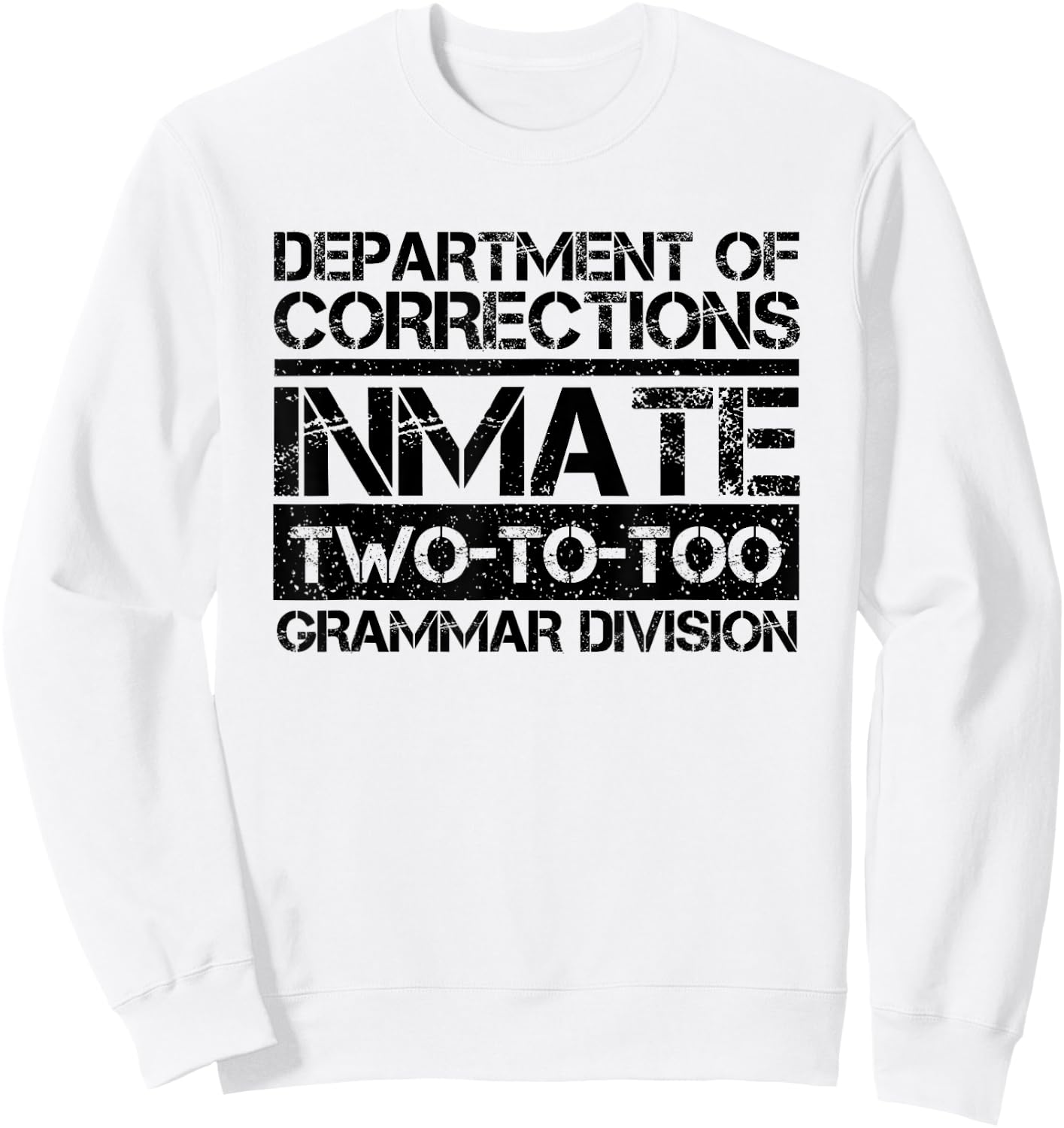 Prison Inmate Jail Prisoner Costume Pair with Grammar Police Sweatshirt - Sweatshirt | White