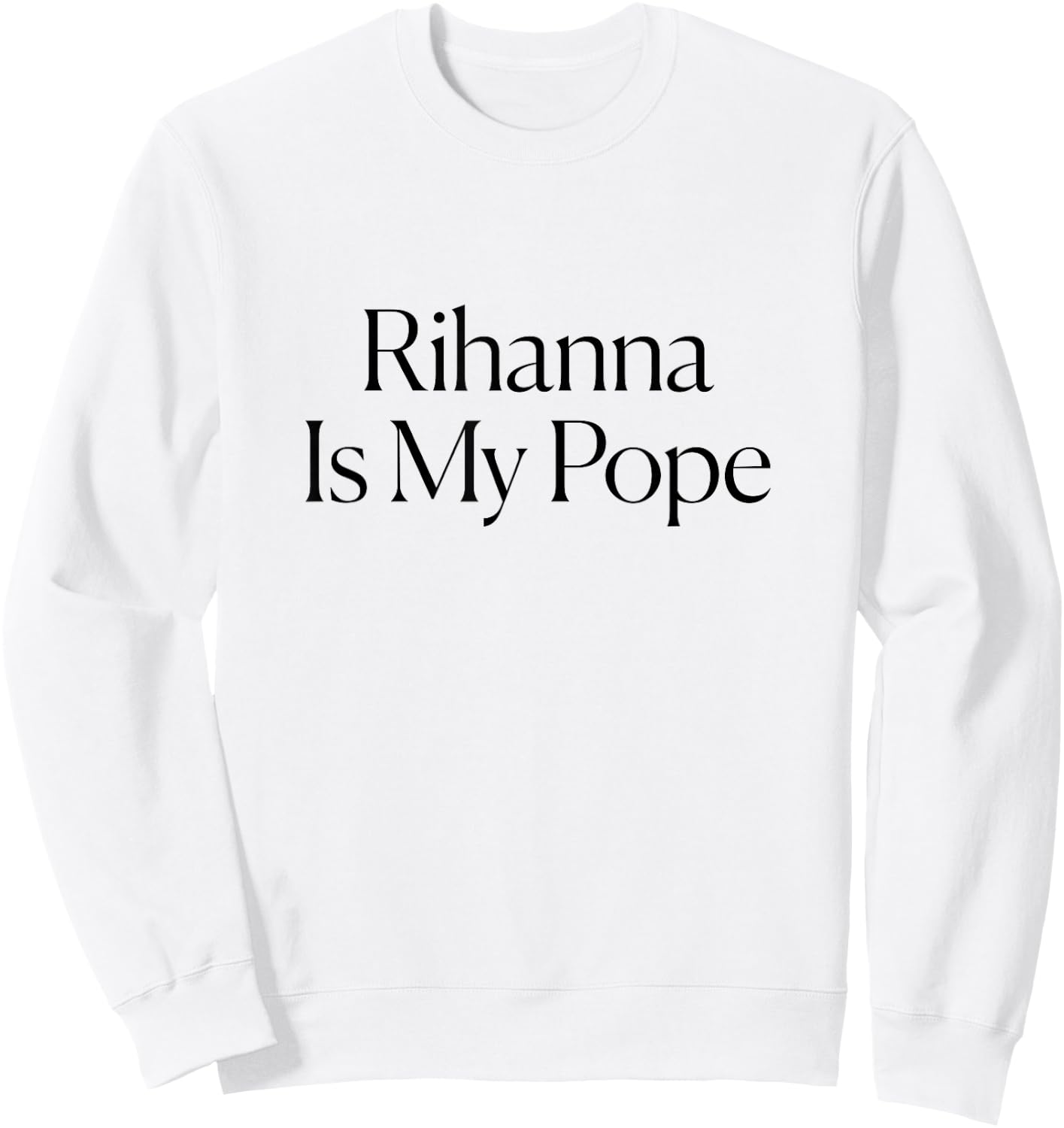 The Cut - Rihanna Is My Pope Sweatshirt - Sweatshirt | White