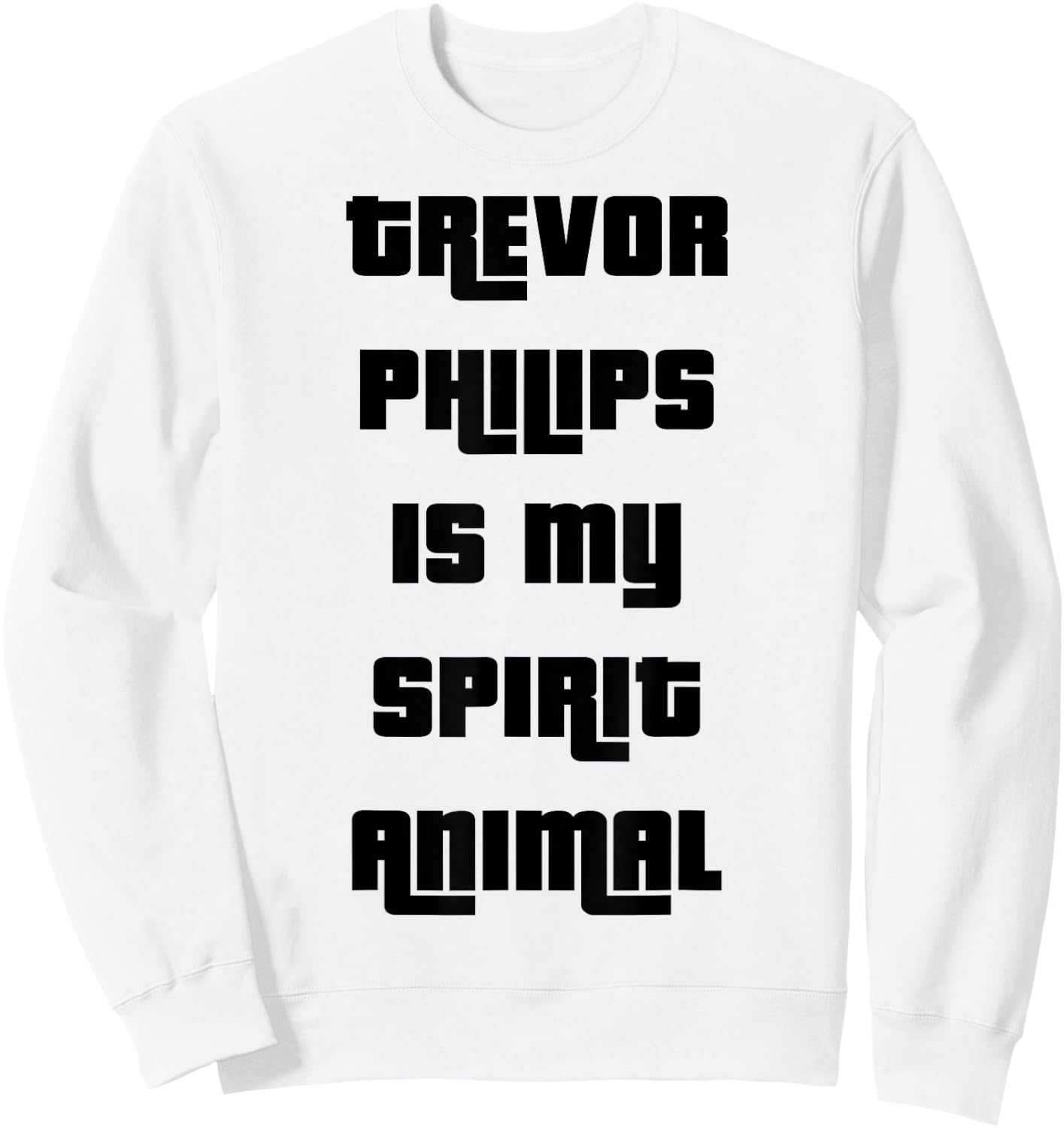 Trevor Philips is my Spirit Animal Sweatshirt - Sweatshirt | White