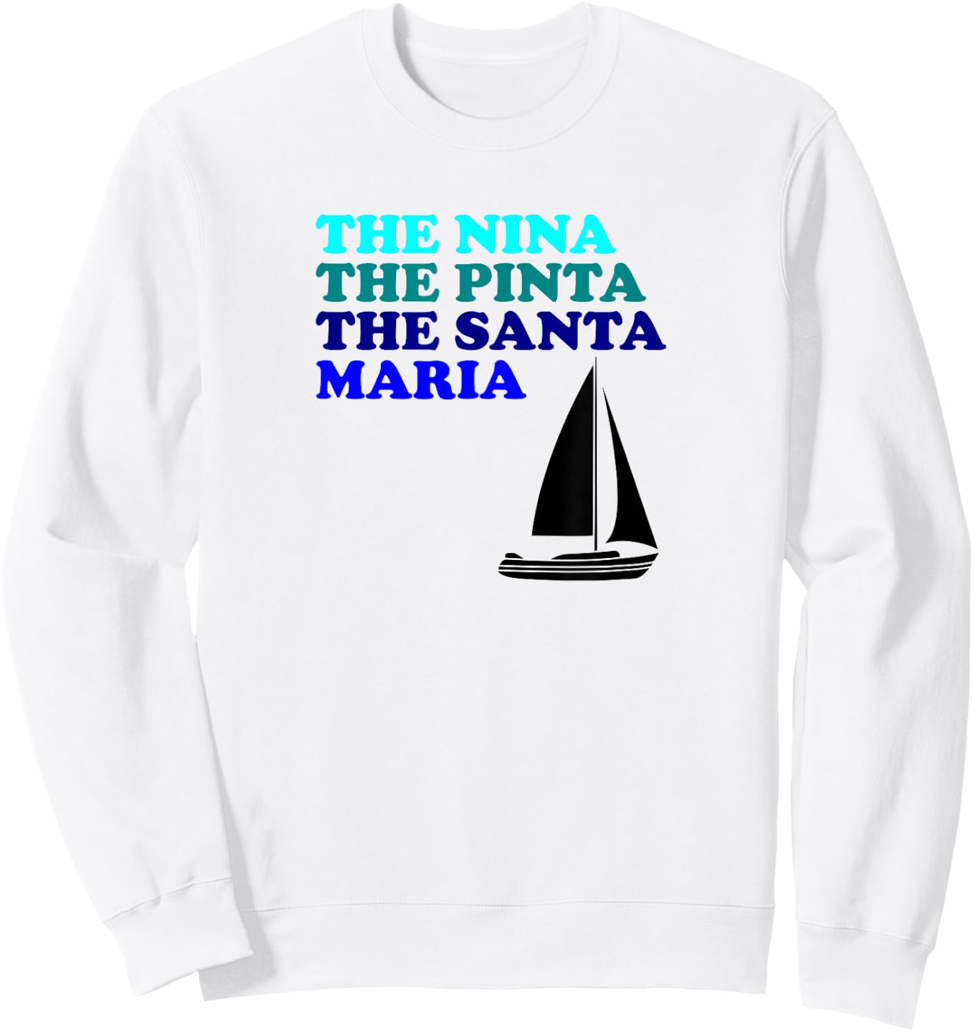 Nina Pinta Santa Maria Funny Boats Step Brothers Hoes Shirt Sweatshirt - Sweatshirt | White
