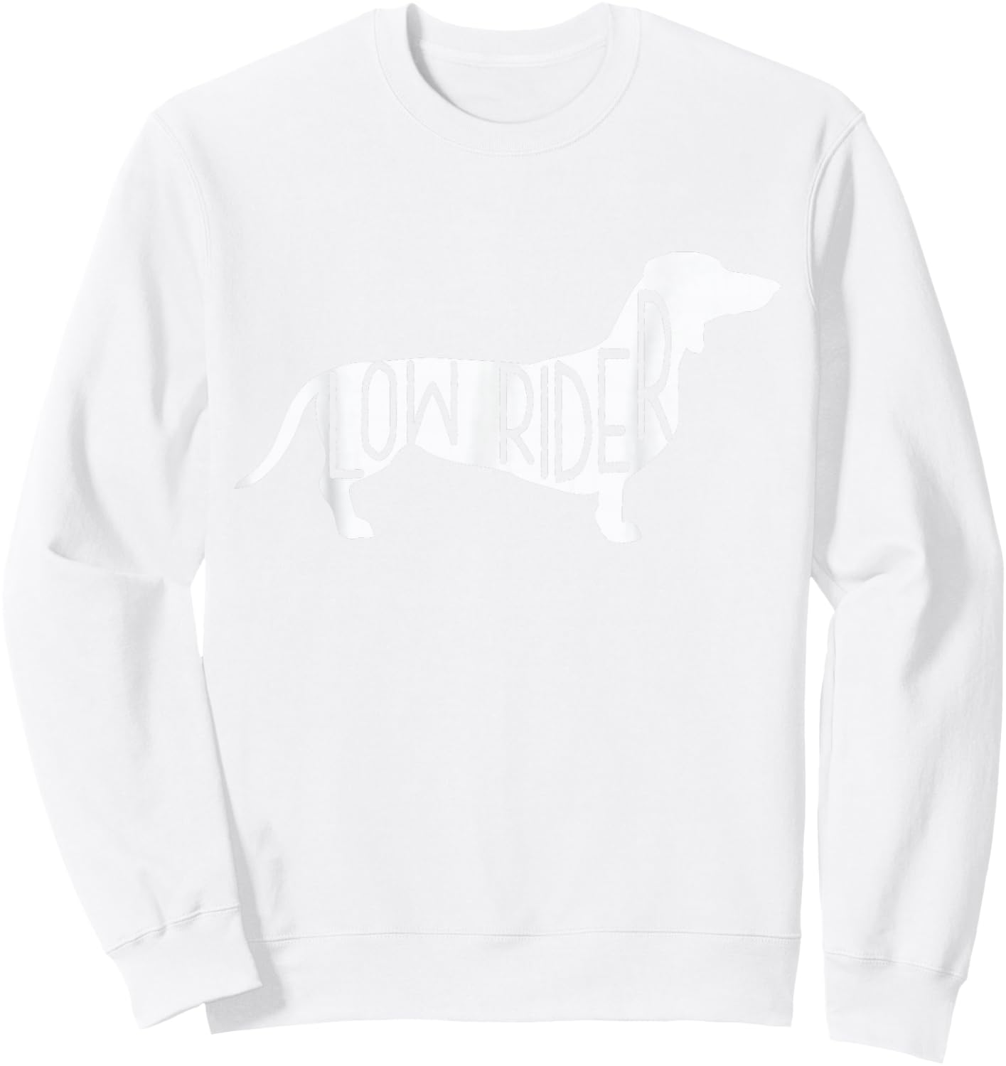 Dachshund Low Rider T Shirt Sweatshirt - Sweatshirt | White