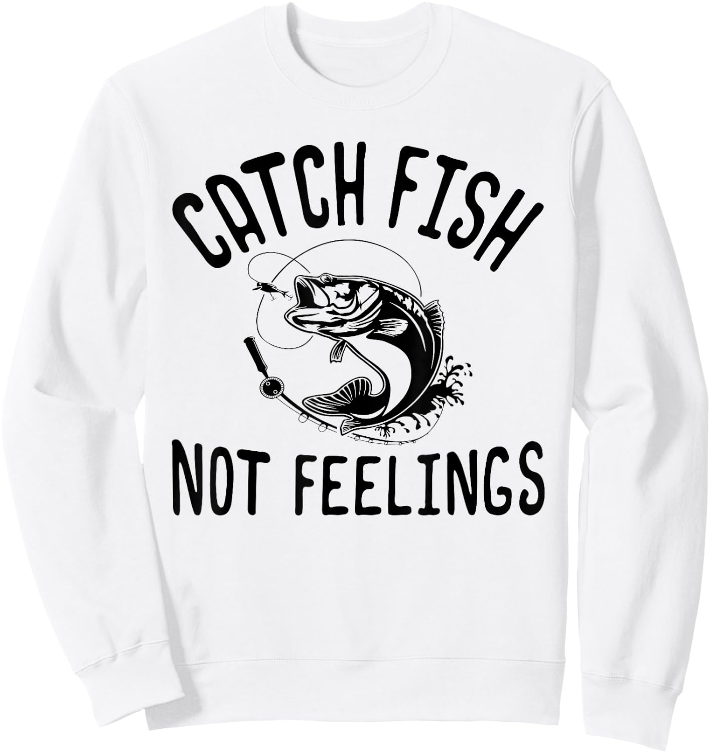 Catch Fish Not Feelings Funny Bass Fishing Sweatshirt - Sweatshirt | White