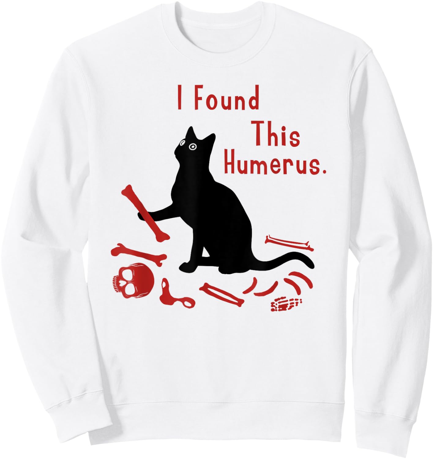 I Found This Humerus Cats Humorous Cat Lovers Shirts Women Sweatshirt - Sweatshirt | White
