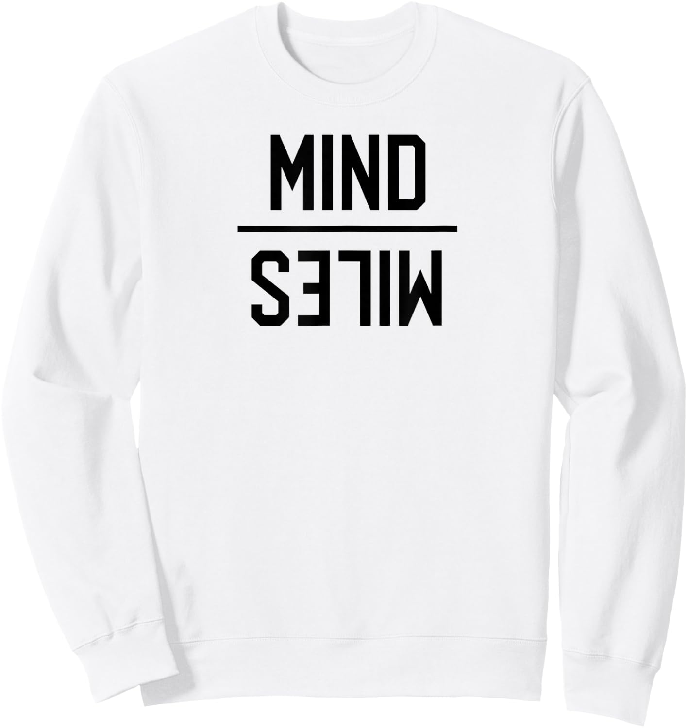 Mind Over Miles Long Distance Runners Trail Running Gift Sweatshirt - Sweatshirt | White
