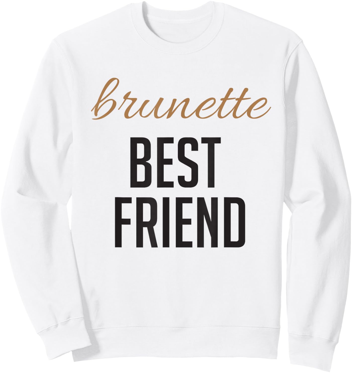 Blonde Brunette Best Friend T Shirts - Matching BFF Outfits Sweatshirt - Sweatshirt | White