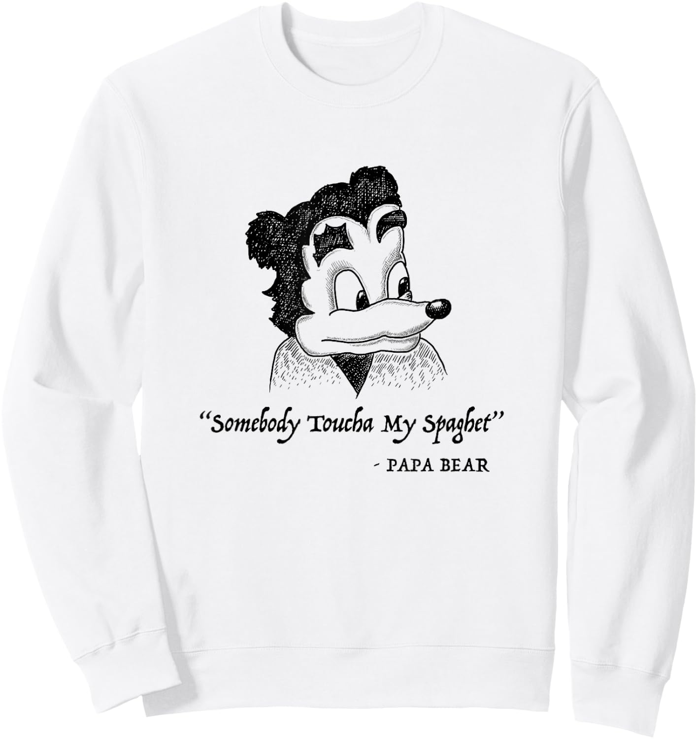 Somebody Toucha My Spaghet Spaghet Meme Sweatshirt - Sweatshirt | White