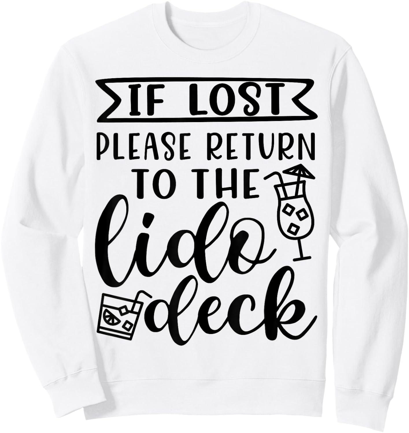If Lost Please Return To Lido Deck Cruise Vacation Funny Sweatshirt - Sweatshirt | White