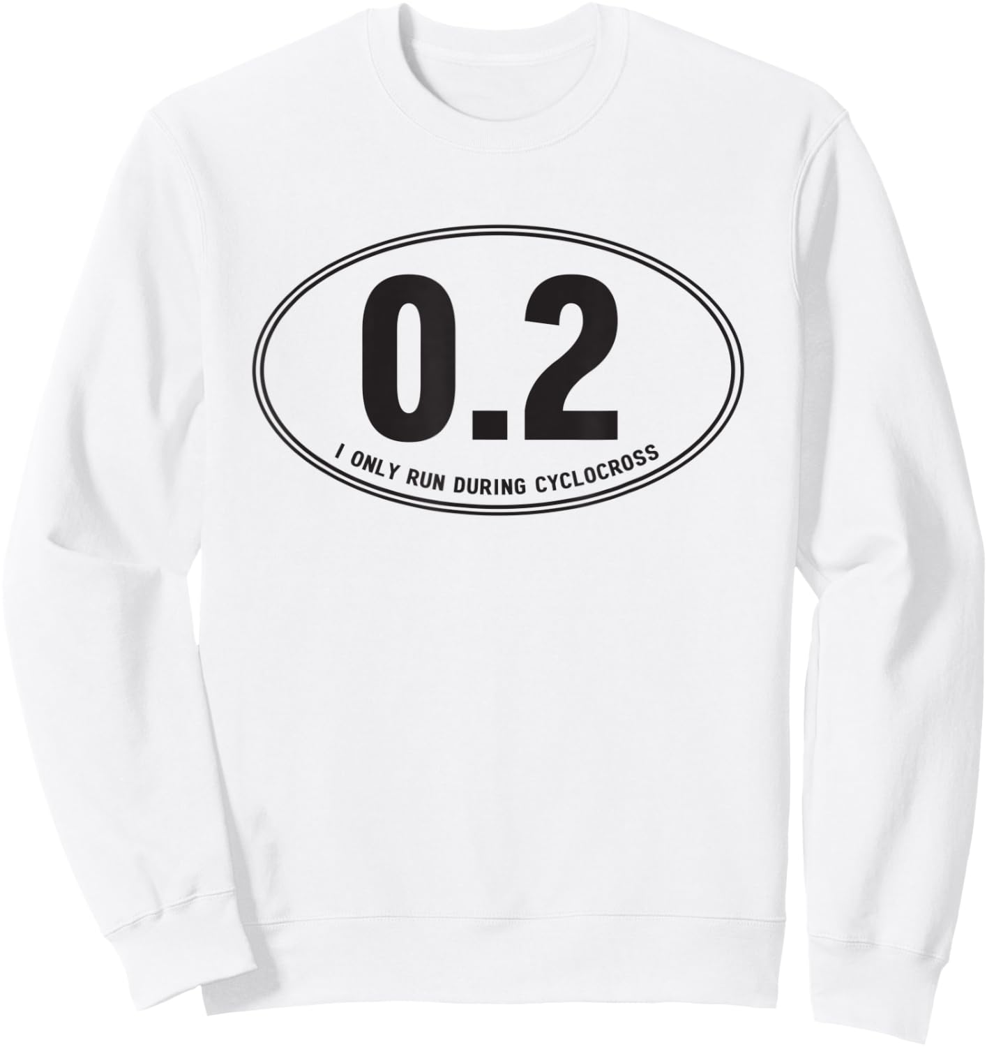 I only run during cyclocross Sweatshirt - Sweatshirt | White
