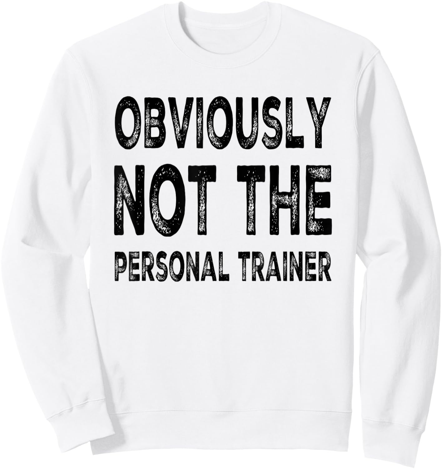 Obviously Not The Personal Trainer Sweatshirt - Sweatshirt | White