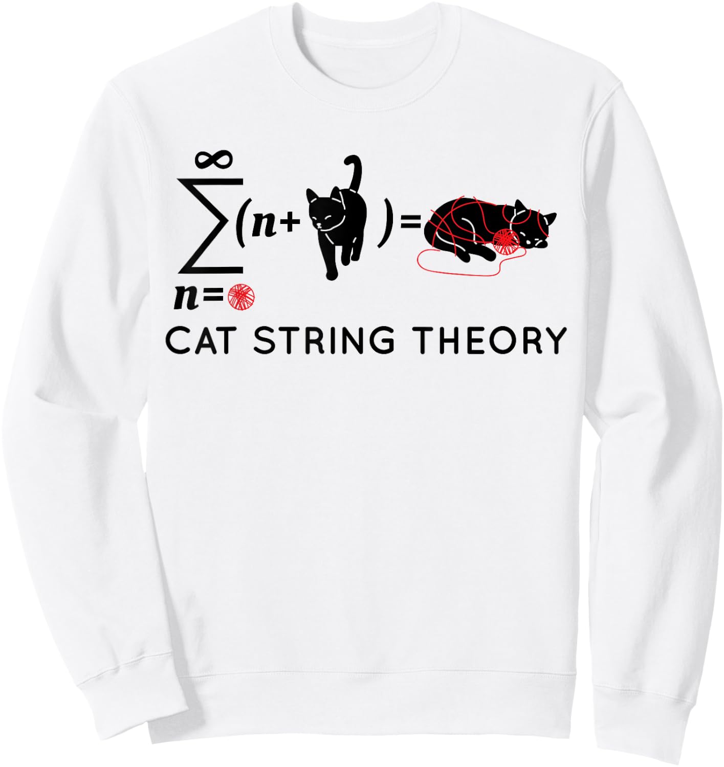 Cat String Theory Sarcastic Science Humor Funny Sweatshirt - Sweatshirt | White