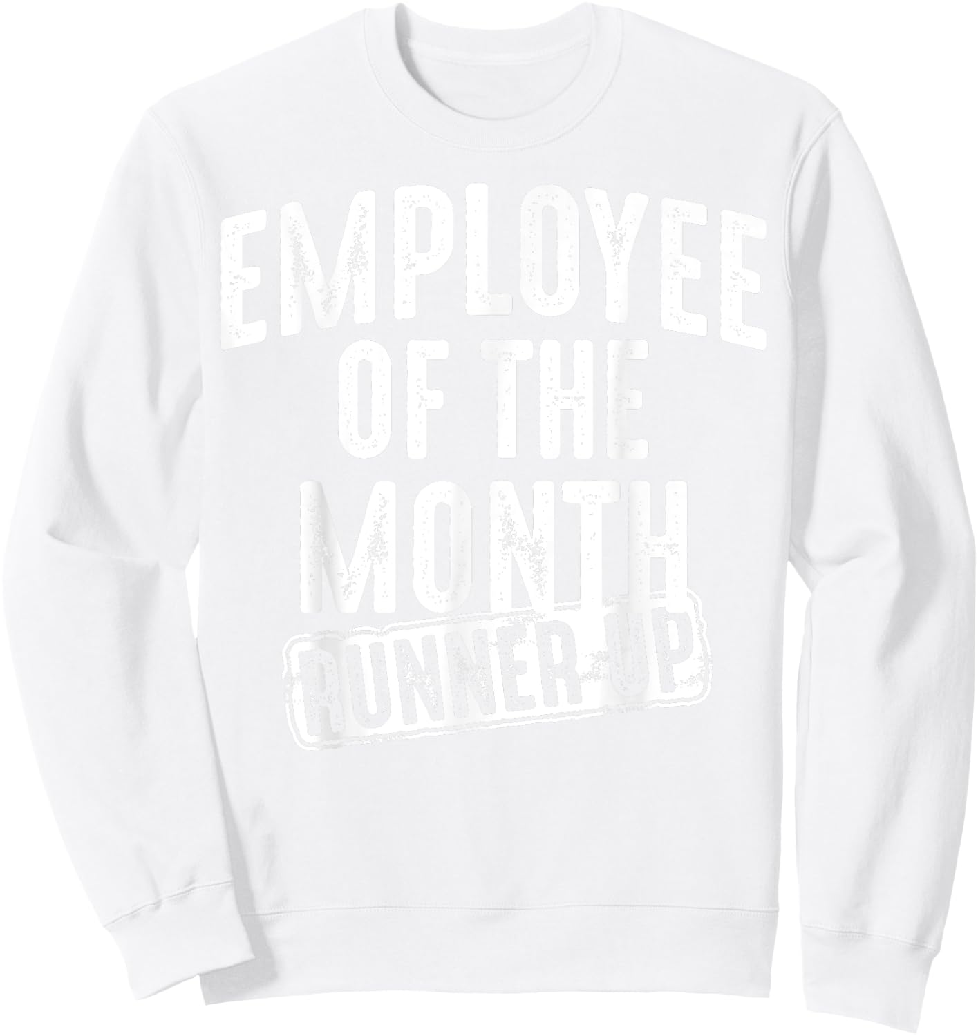 Employee Of The Month Runner Up Shirt | Best Worker Top Gift Sweatshirt - Sweatshirt | White