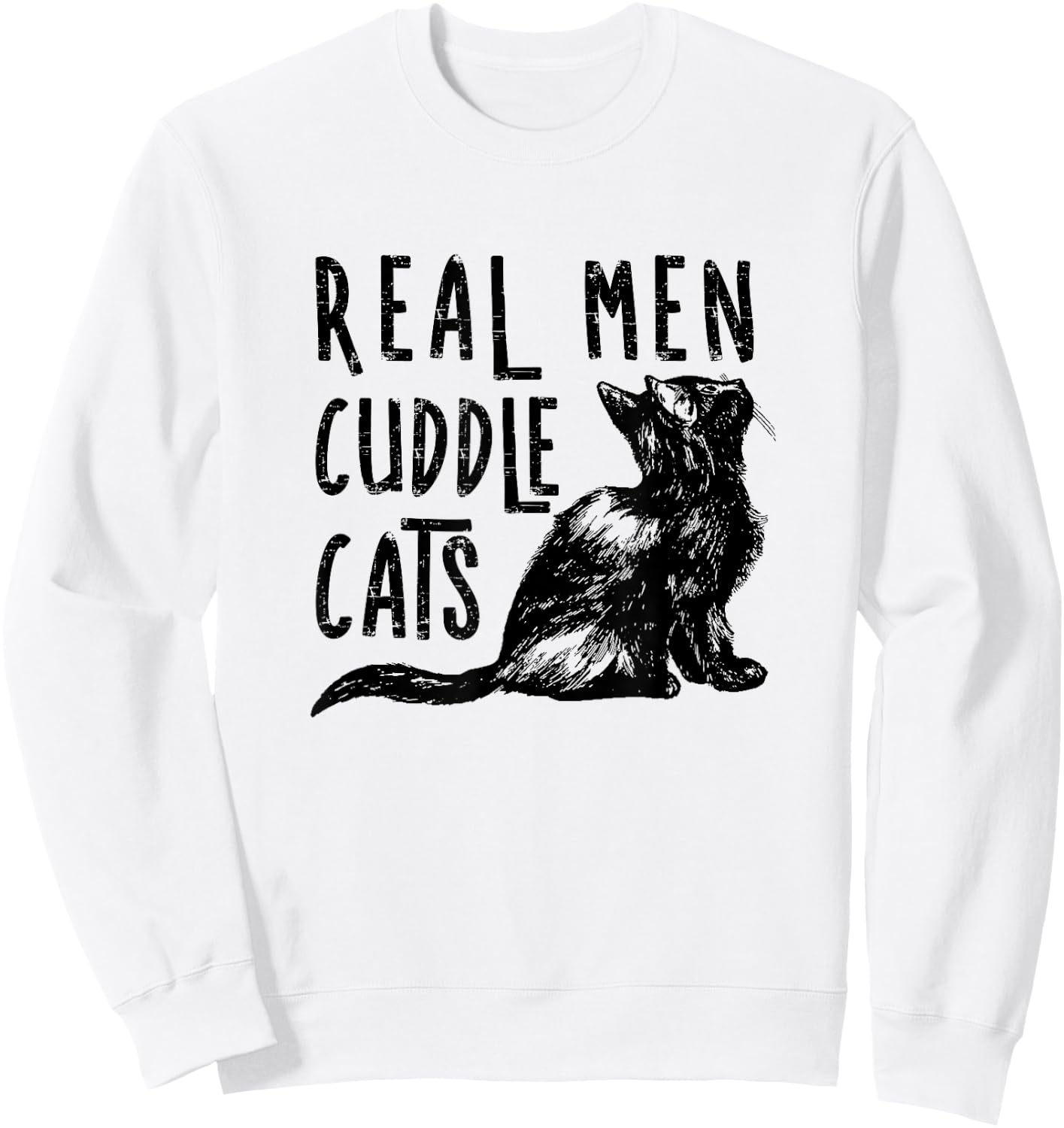 Real Men Cuddle Cats Funny Cat lovers Sweatshirt - Sweatshirt | White
