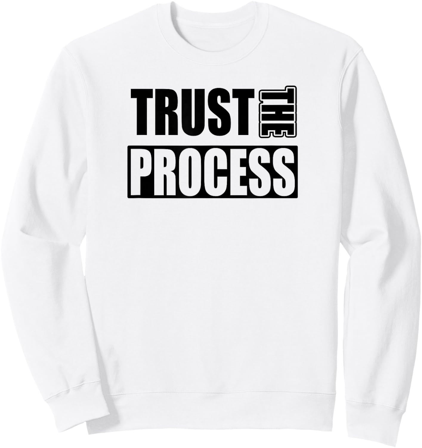 TRUST THE PROCESS C604 Gym T Shirt Workout Fitness MMA Sweatshirt - Sweatshirt | White