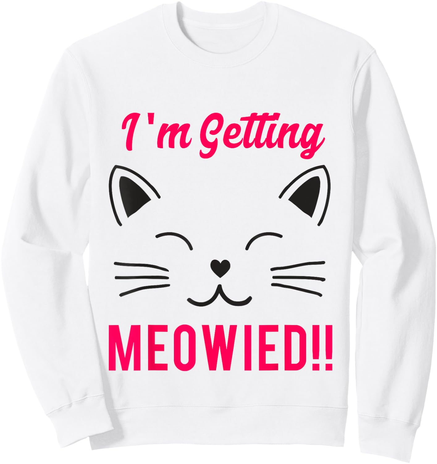 I'm Getting Meowied Shirt, Cat Funny Marriage Women Girls Kids Sweatshirt - Sweatshirt | White