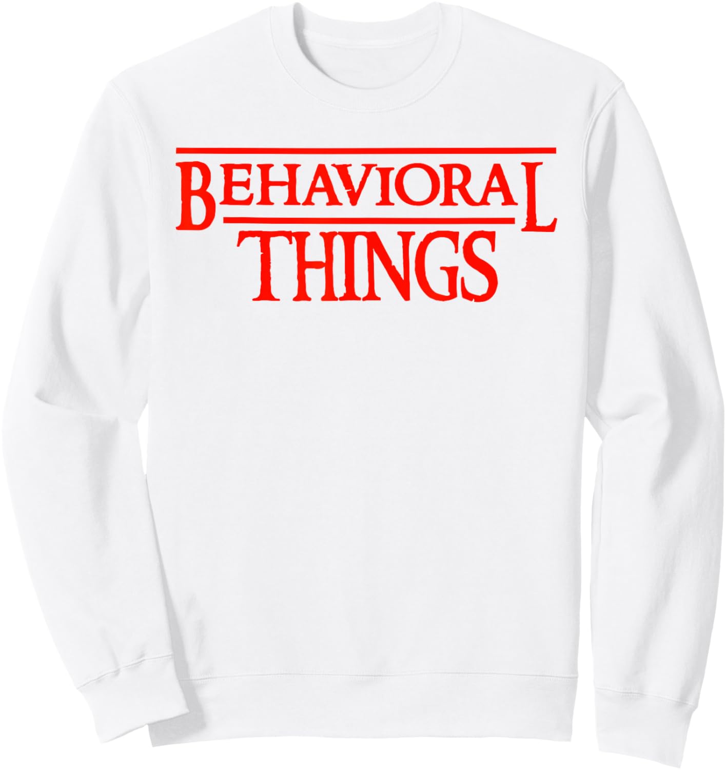 Behavioral Things ABA Therapist RBT Therapy Behaviour Team Sweatshirt - Sweatshirt | White