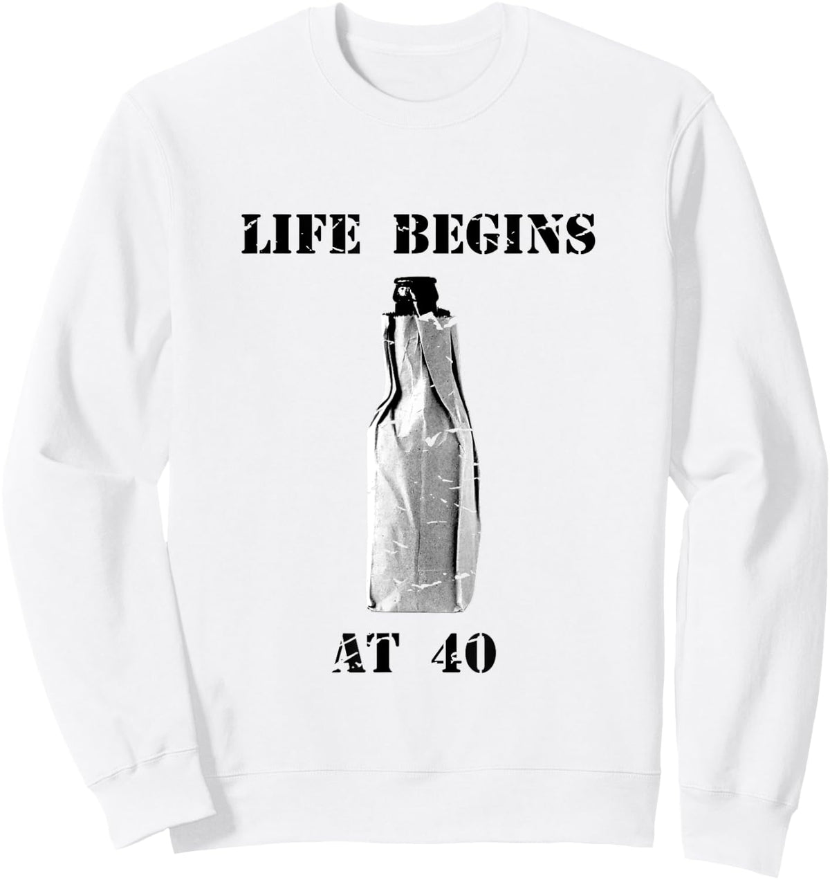 Funny Life Begins at 40 - 40 Oz Birthday Beer Party Sweatshirt - Sweatshirt | White