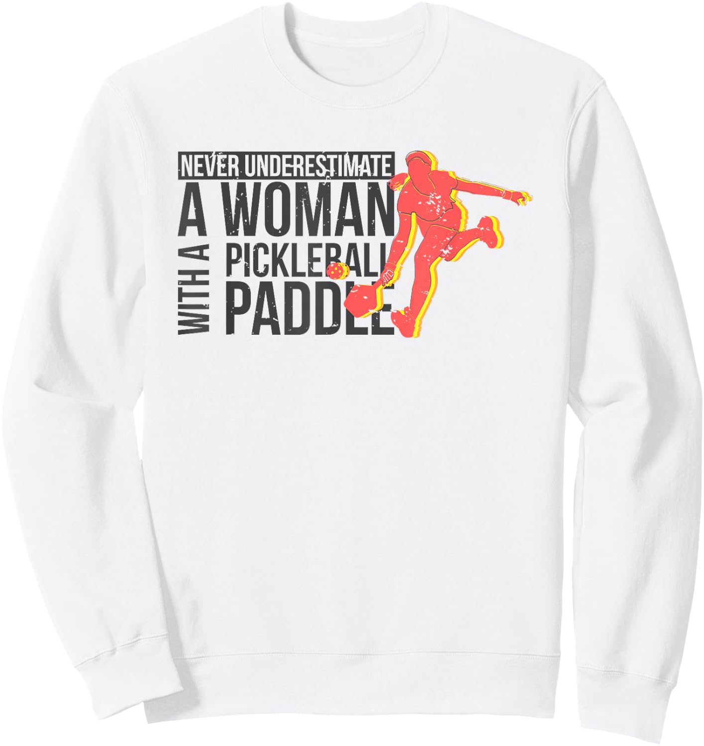 Never underestimate a woman with a pickleball paddle shirt Sweatshirt - Sweatshirt | White