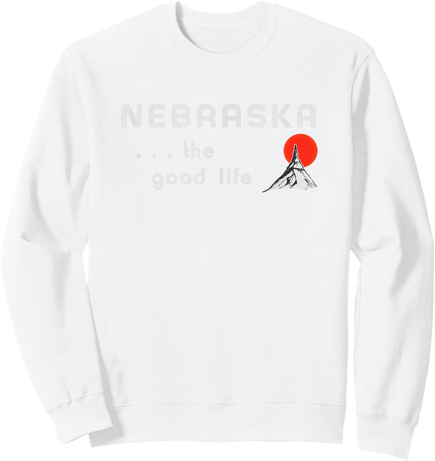 Nebraska The Good Life Highway Welcome Sign Sweatshirt - Sweatshirt | White