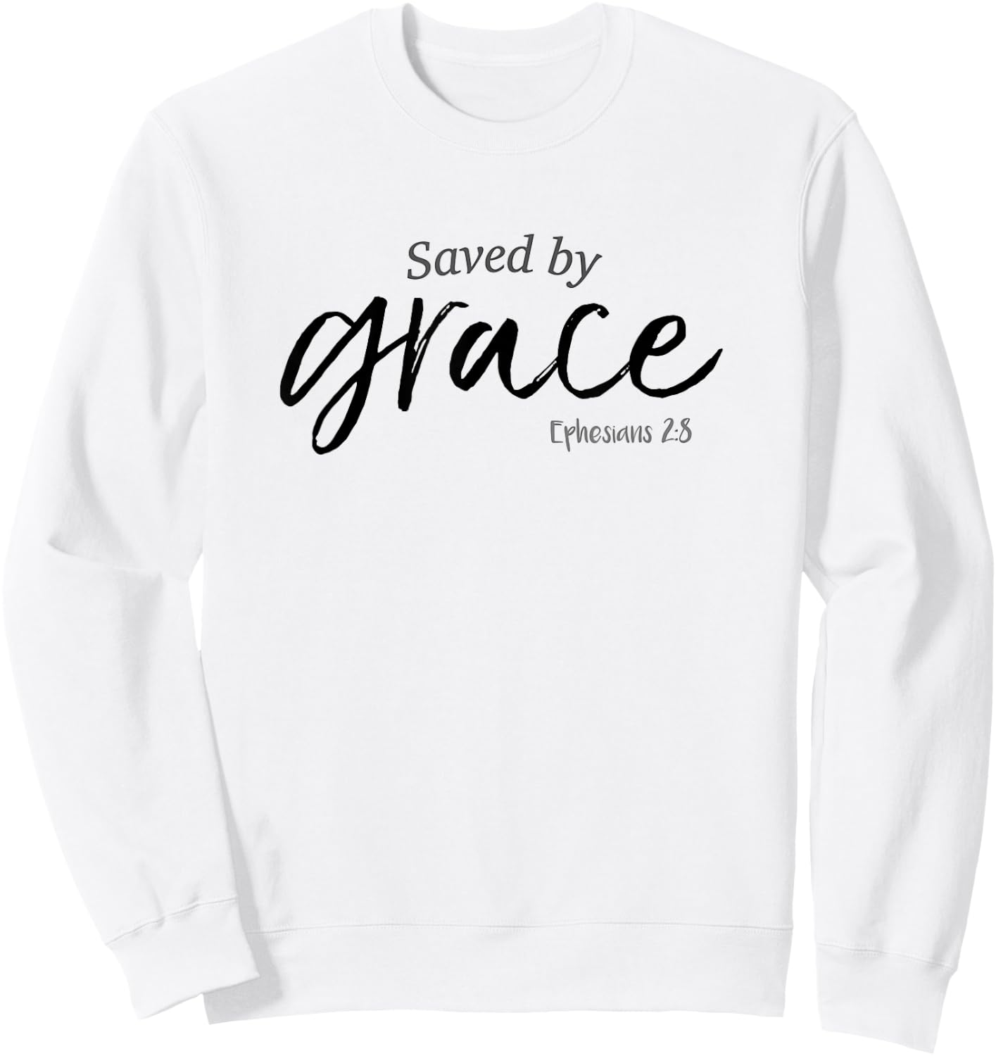 Saved By Grace Shirt Ephesians Scripture Christian Sweatshirt - Sweatshirt | White