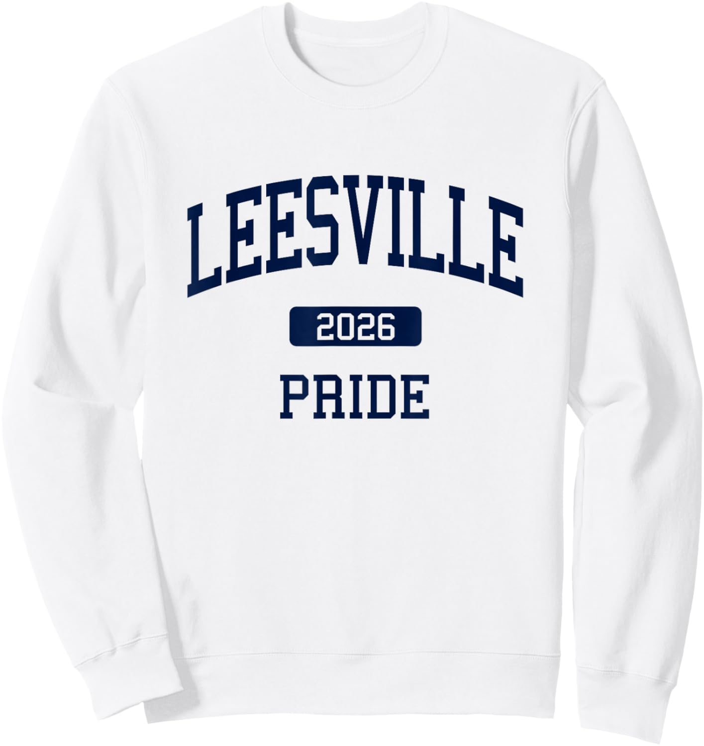 Leesville High School Class of 2026 Raleigh NC Sweatshirt - Sweatshirt | White
