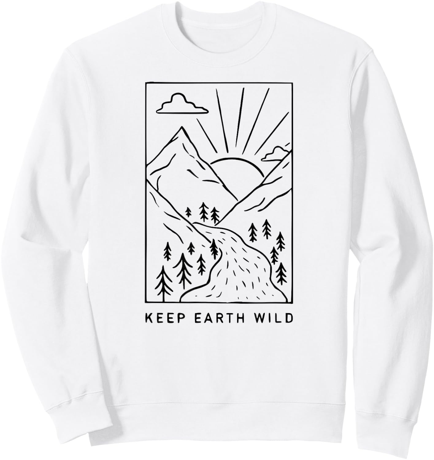 Keep Earth Wild T Shirt Nature Lover Funny Sweatshirt - Sweatshirt | White