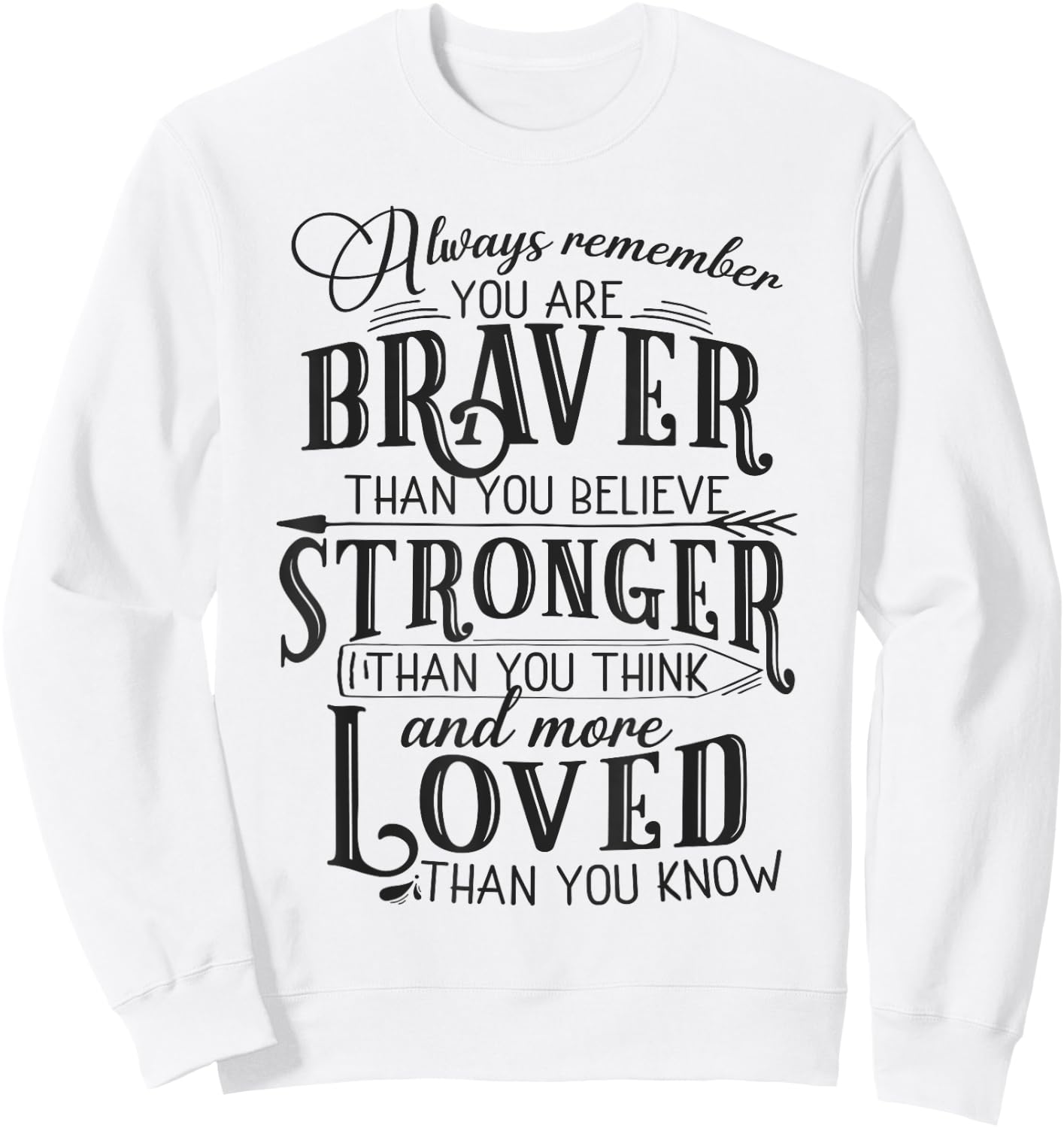 Get well soon gift You are braver than you believe Sweatshirt - Sweatshirt | White