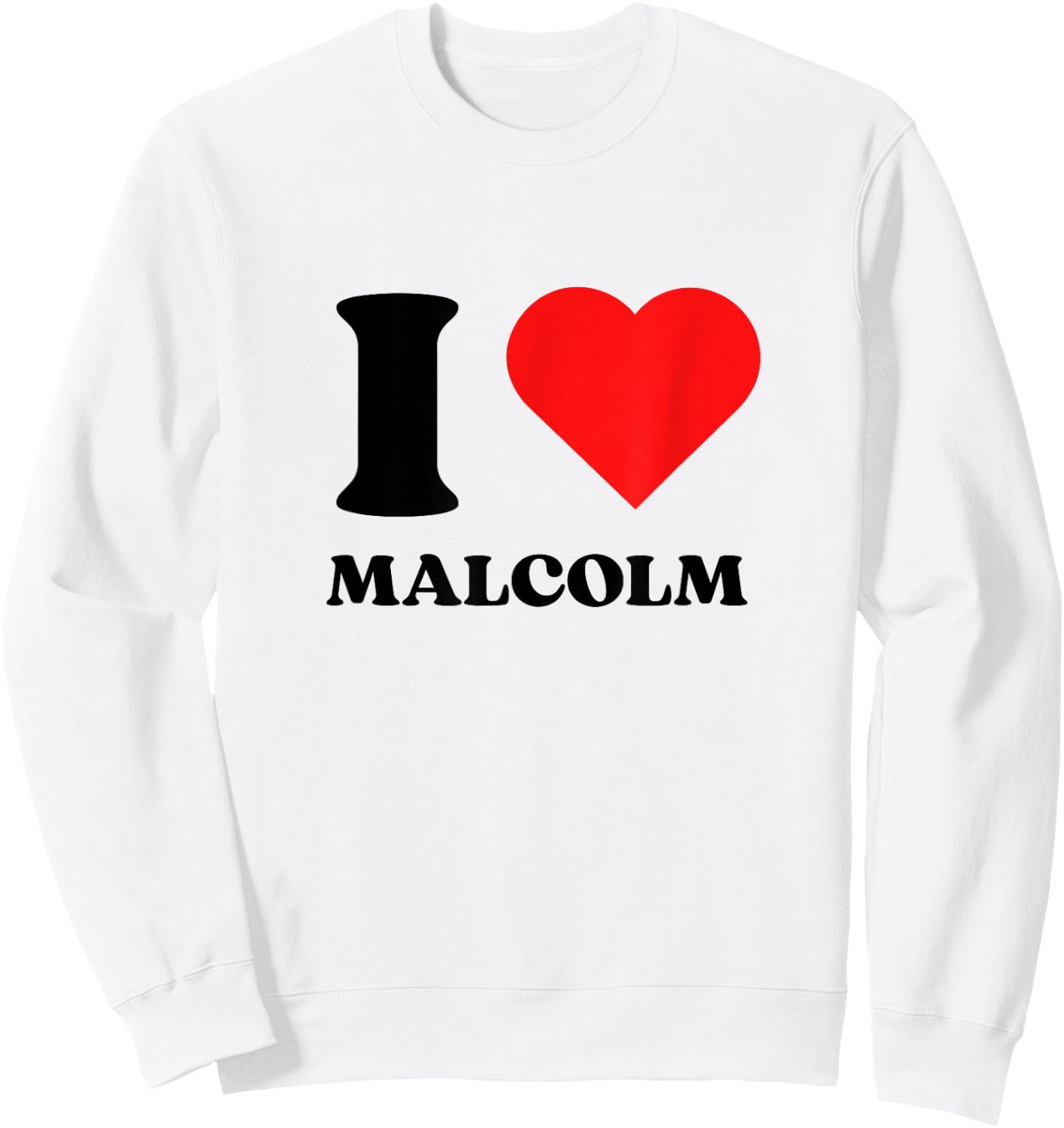 I Love Malcolm I Heart Malcolm Name Y2k Valentines Day Sweatshirt - Sweatshirt | White
