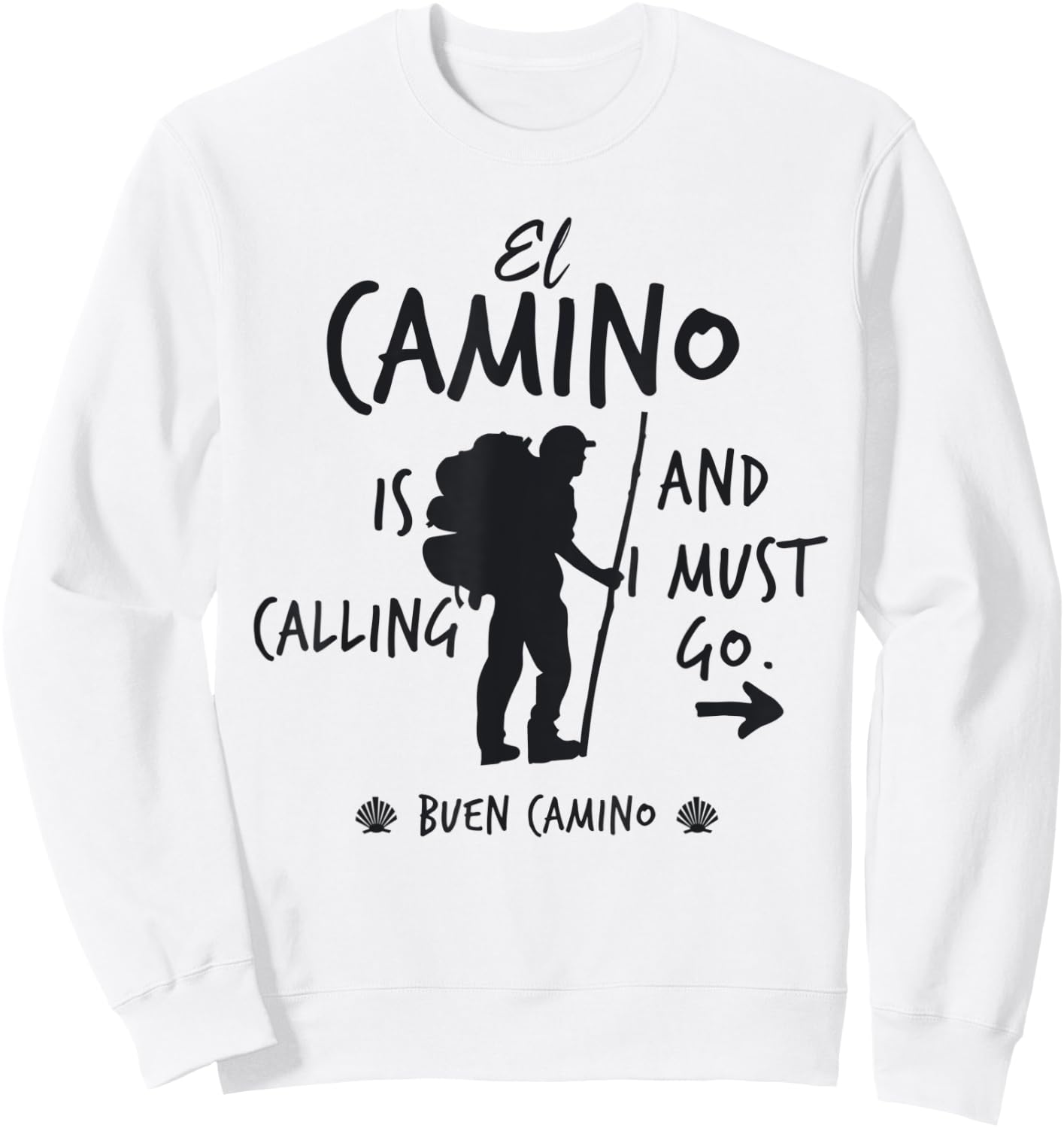 El Camino Is Calling And I Must Go Buen Camino St James Way Sweatshirt - Sweatshirt | White