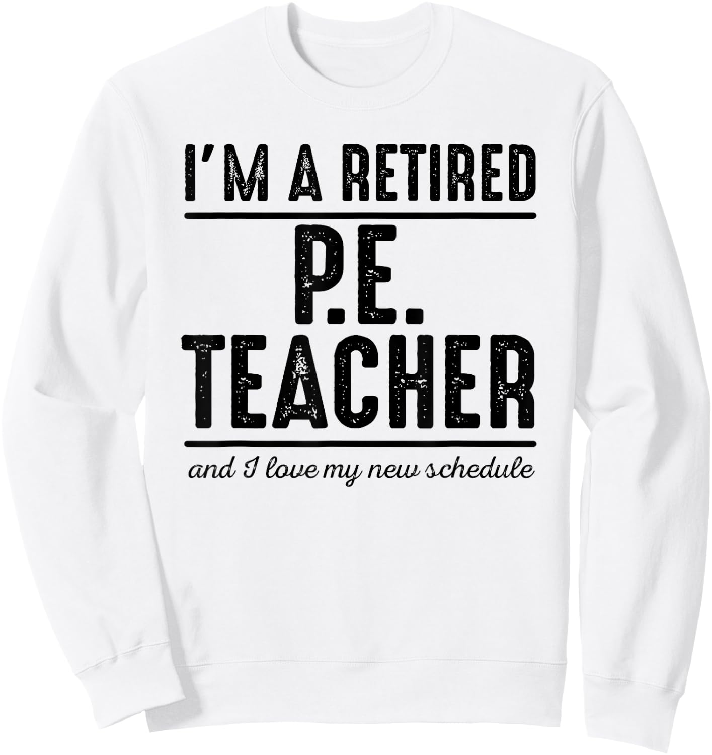 Retired PE Teacher Schedule 1 - Retired PE Teacher Shirt Women Girls Kids Sweatshirt - Sweatshirt | White
