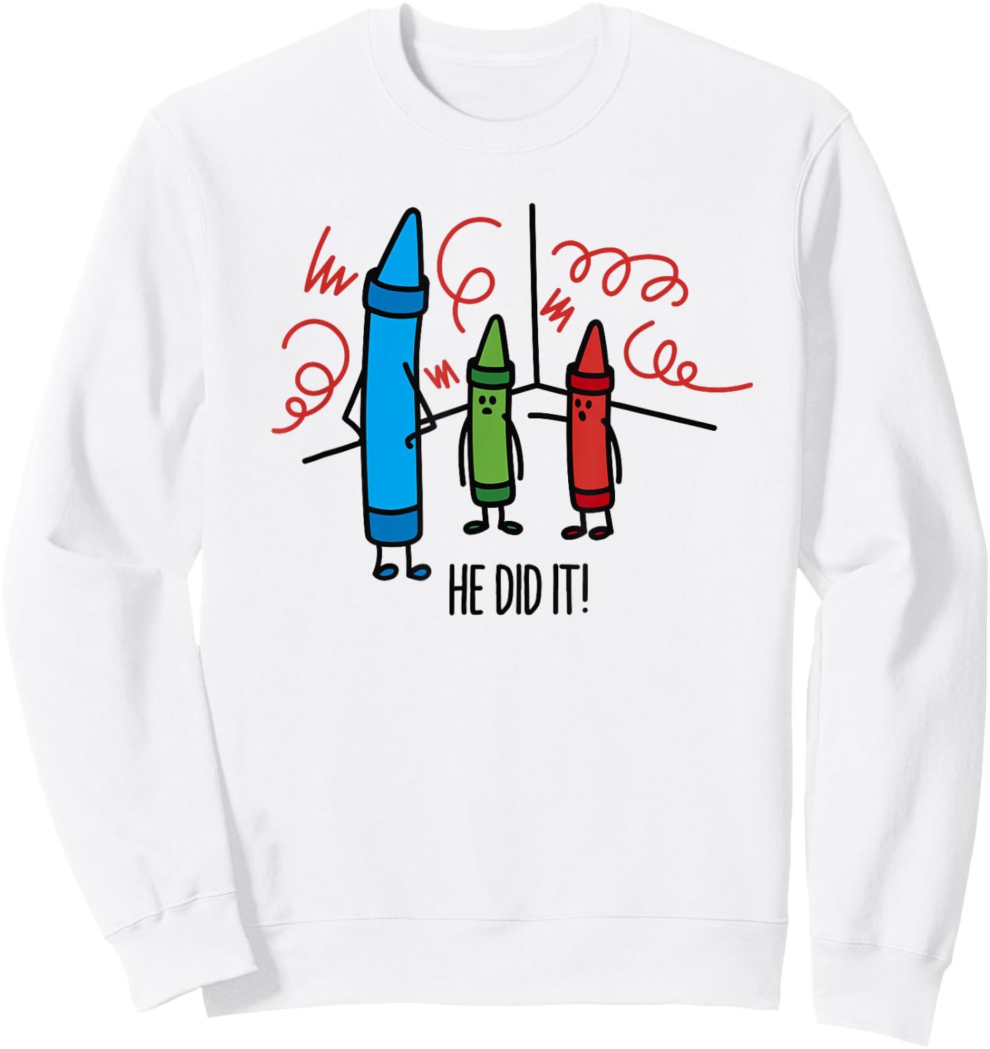 Hilarious He did it Wasco Crayons Chalks kindergarten Sweatshirt - Sweatshirt | White
