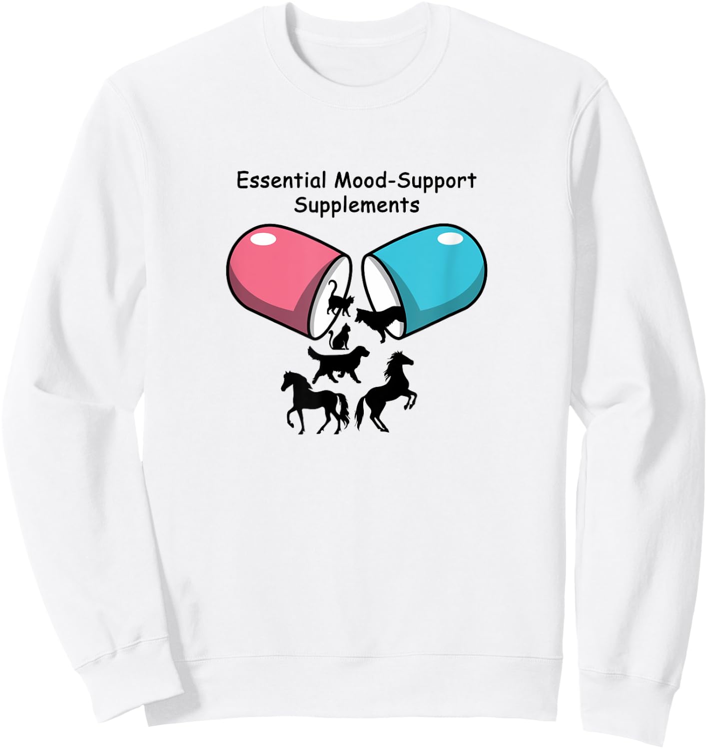 Horse Dog Cat, Essential Mood-Support Supplements, Happiness Sweatshirt - Sweatshirt | White
