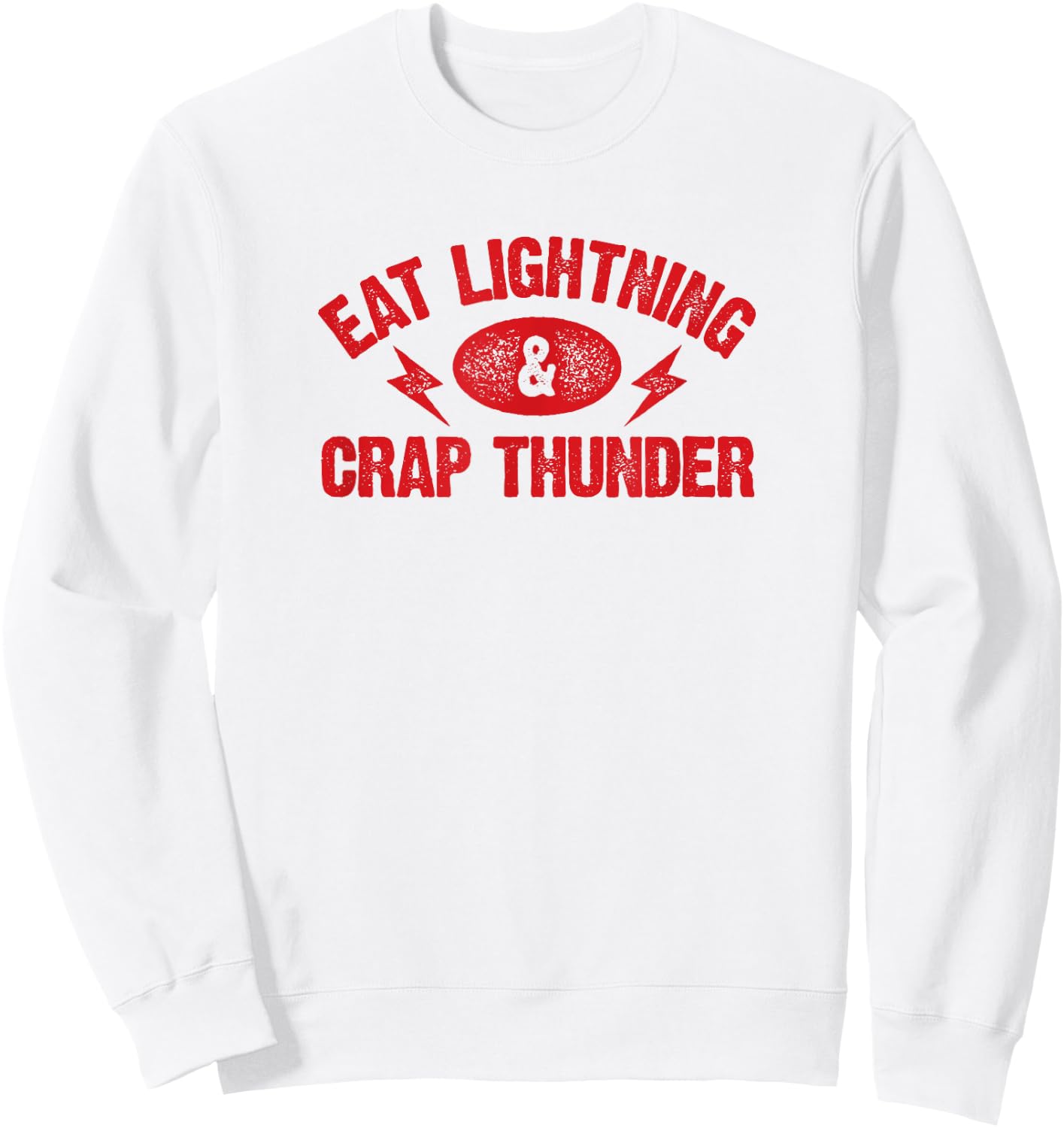 Eat Lightning & Crap Thunder Funny Gym Saying Shirt Sweatshirt - Sweatshirt | White