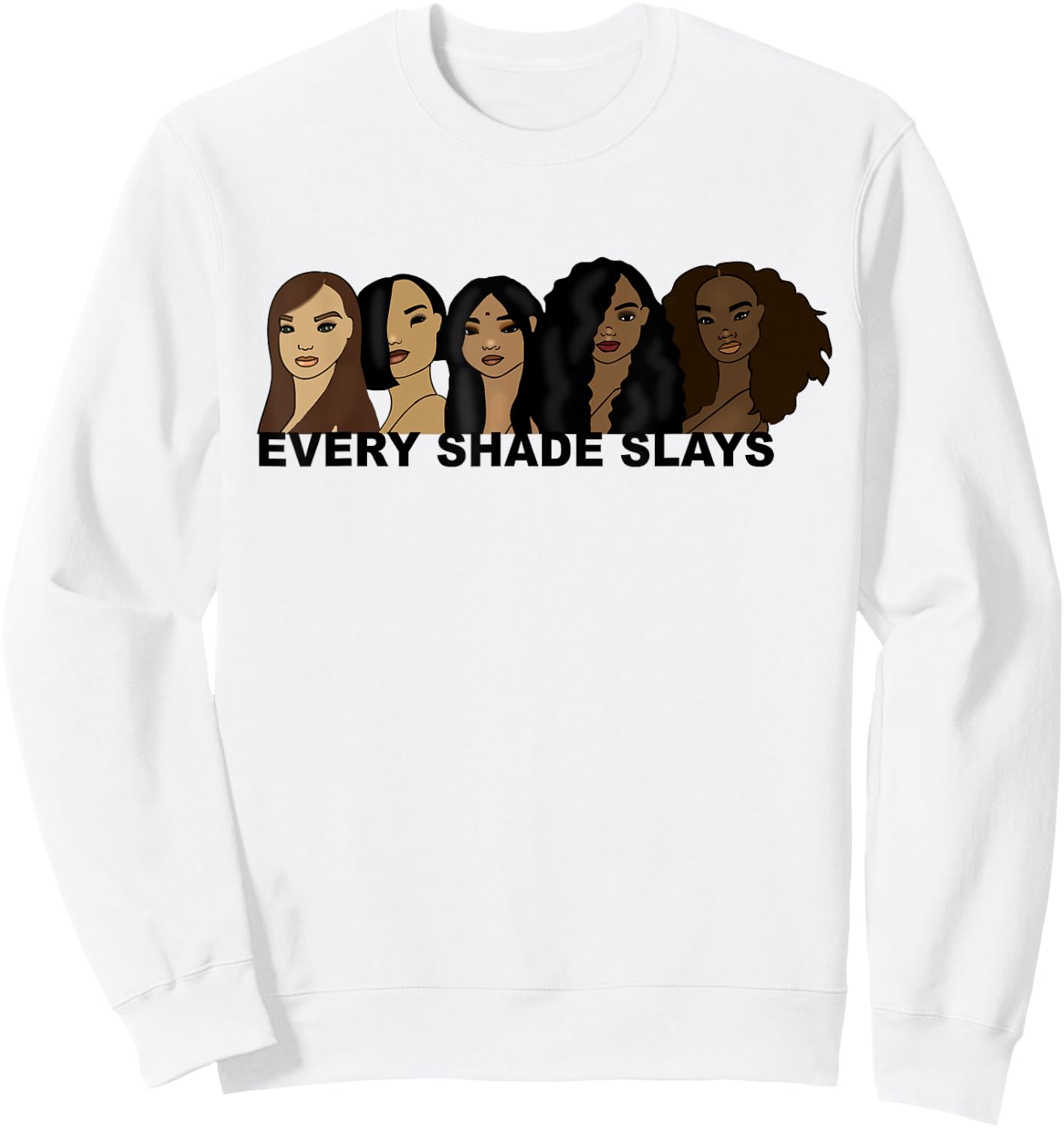 Every Shade Slays Hand Drawn Melanin Sweatshirt - Sweatshirt | White
