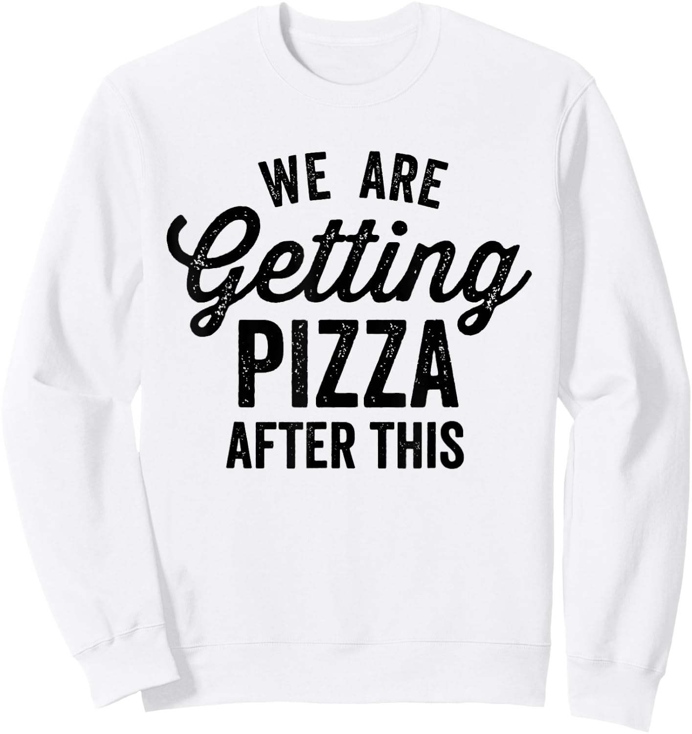 We Are Getting Pizza After This Funny Saying Gym Vintage Sweatshirt - Sweatshirt | White