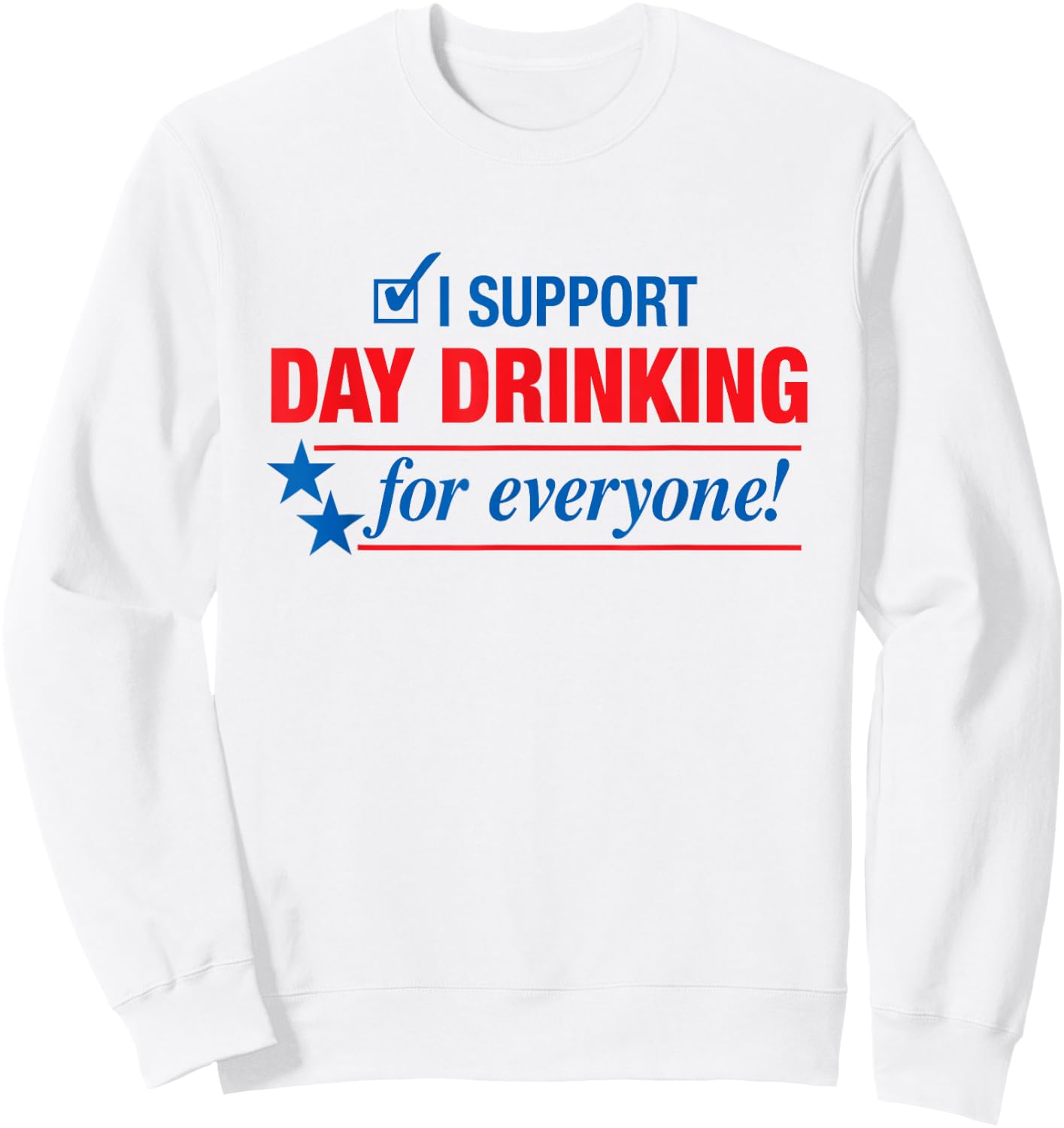 I Support Day Drinking Funny Drinking Gift Shirt Sweatshirt - Sweatshirt | White