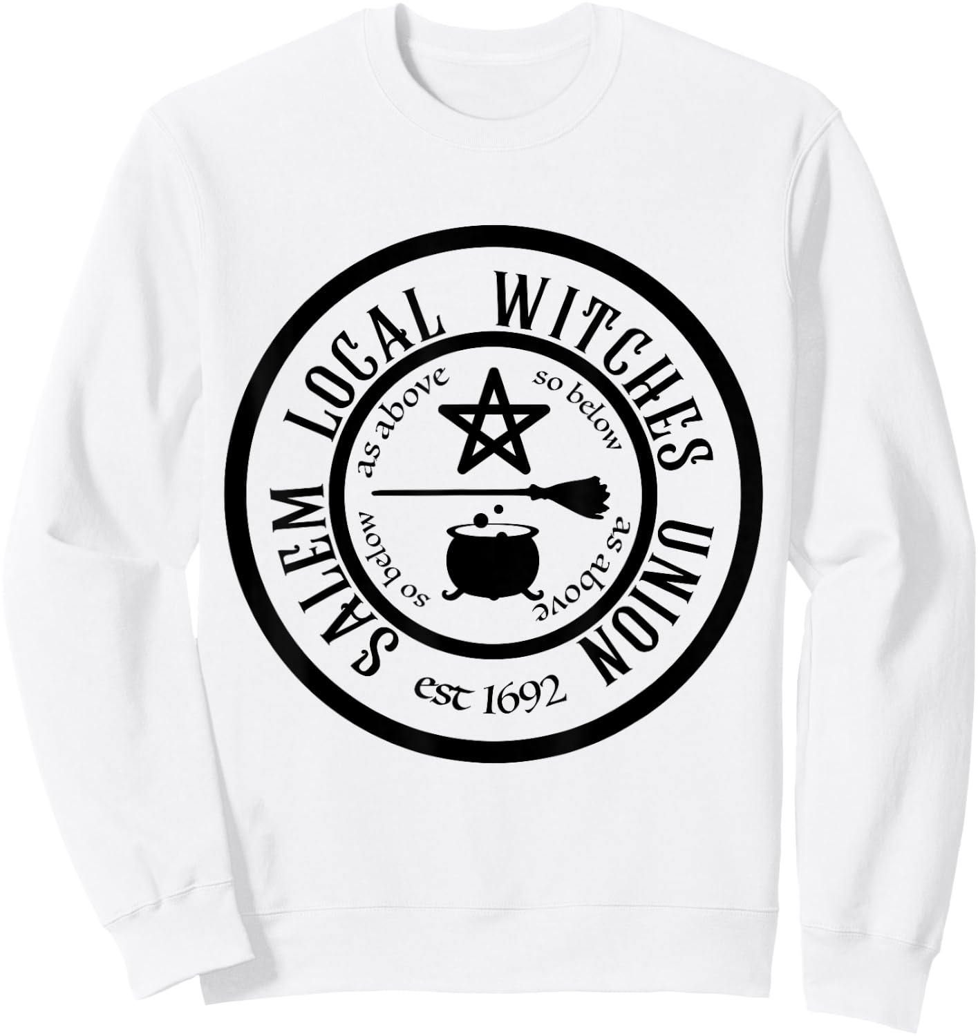 Salem Local Witches Union est 1692 Halloween Sweatshirt - Sweatshirt | White