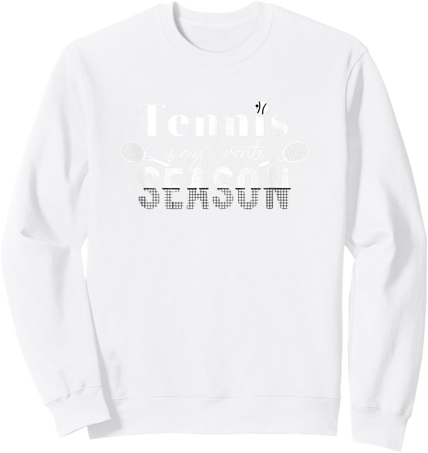Tennis Is My Favorite Season - Tennis Fan Tennis Player Gift Sweatshirt - Sweatshirt | White