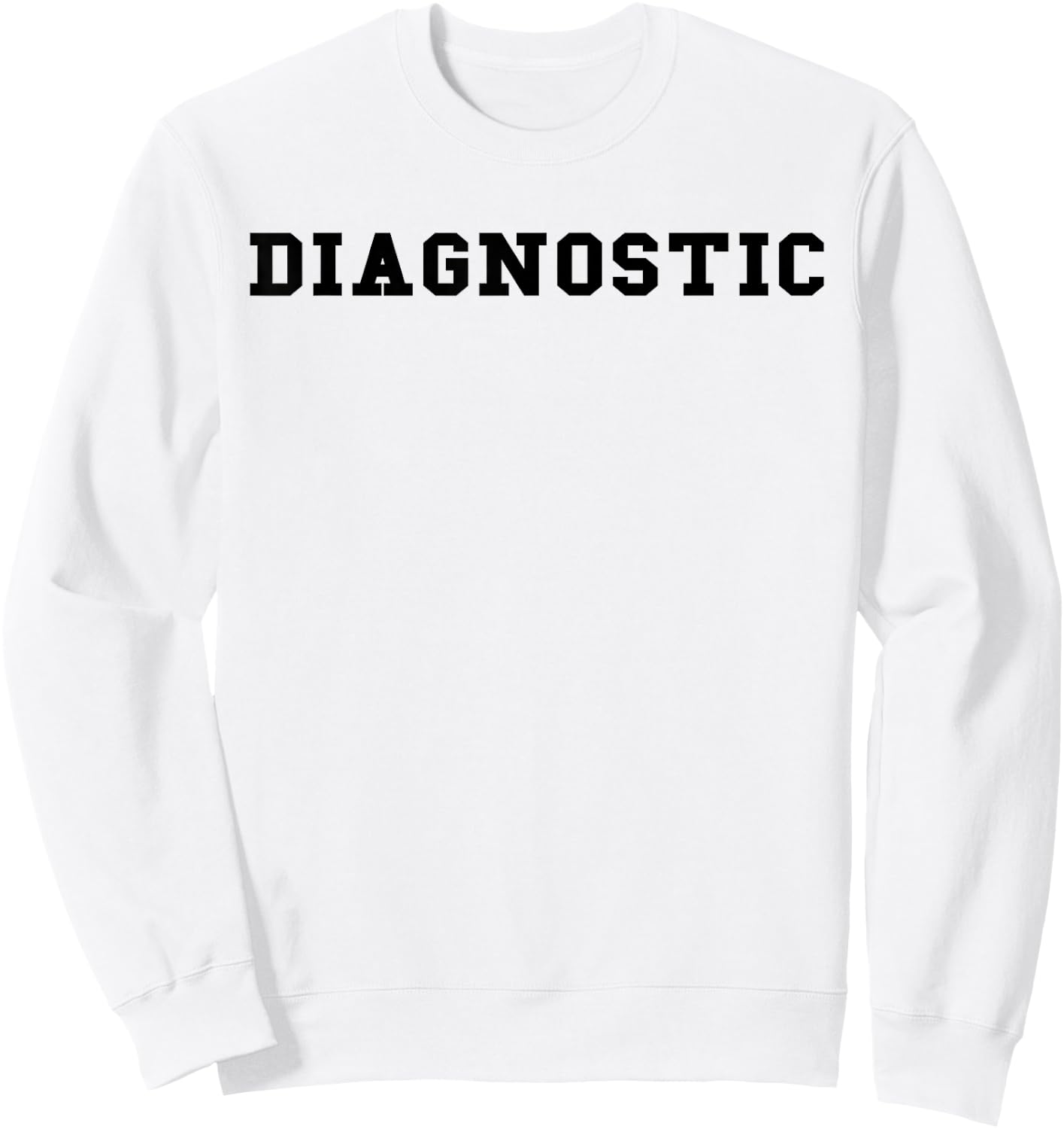 Diagnostic T shirt / Black Text Sweatshirt - Sweatshirt | White