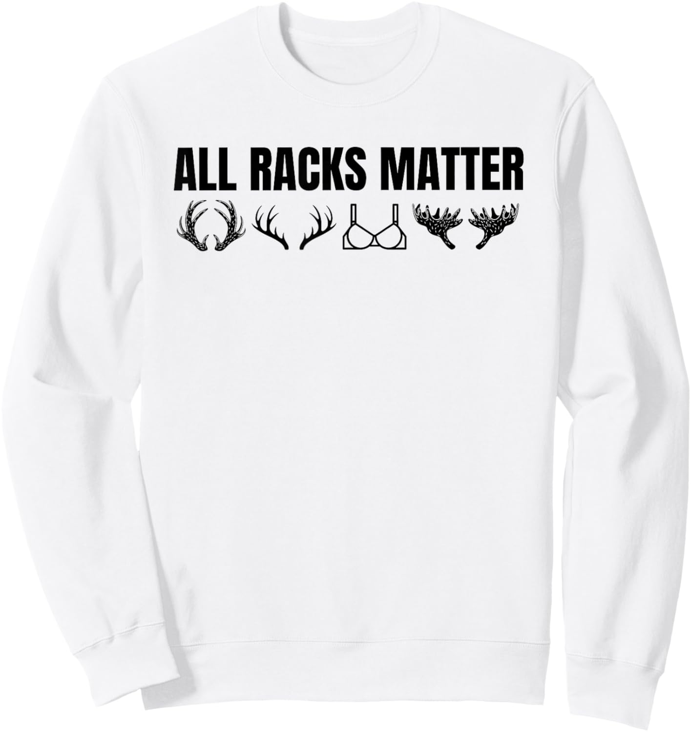 All Racks Matter Deer Sweatshirt - Sweatshirt | White