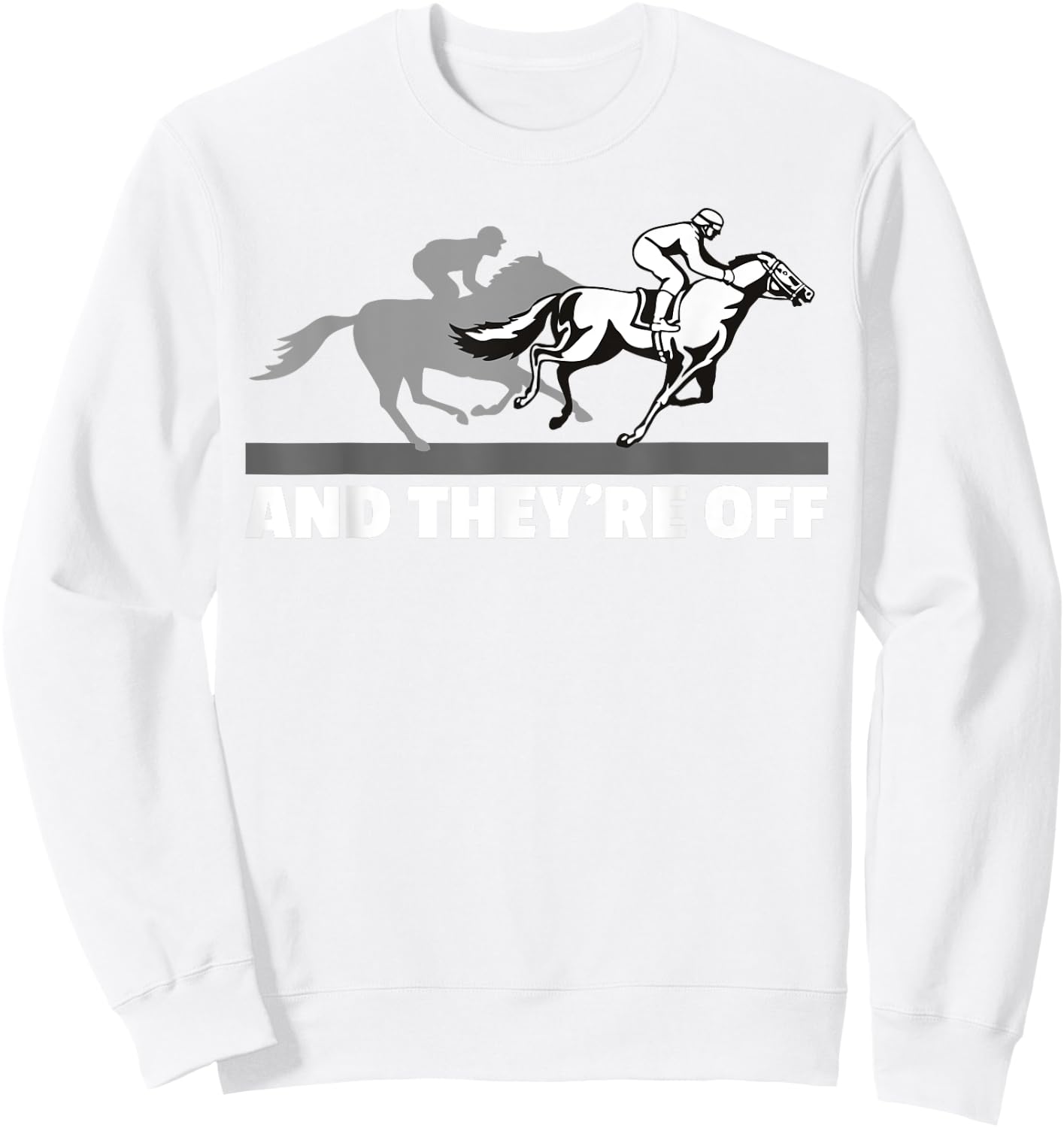 Horse Racing Shirts - And They're Off Horse Racing Sweatshirt - Sweatshirt | White