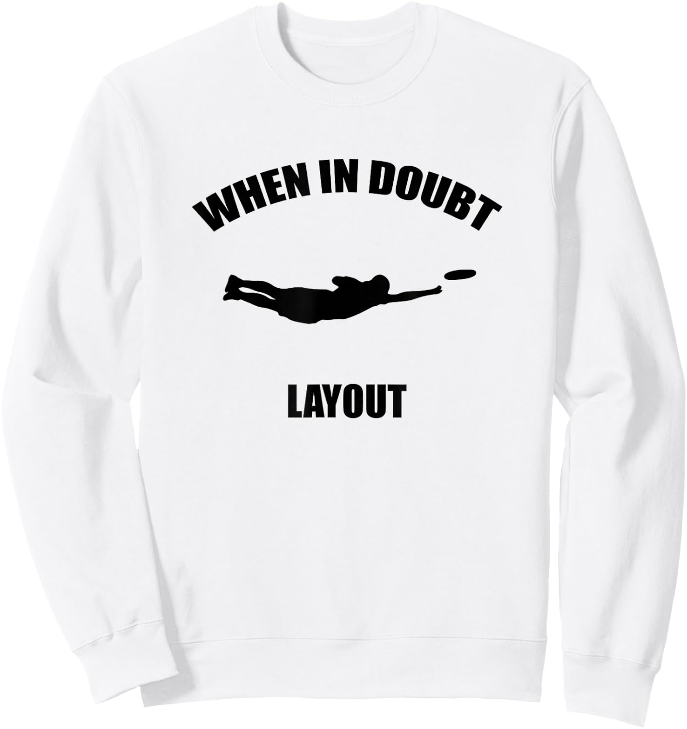 When In Doubt Layout | Ultimate Frisbee Sports Sweatshirt - Sweatshirt | White