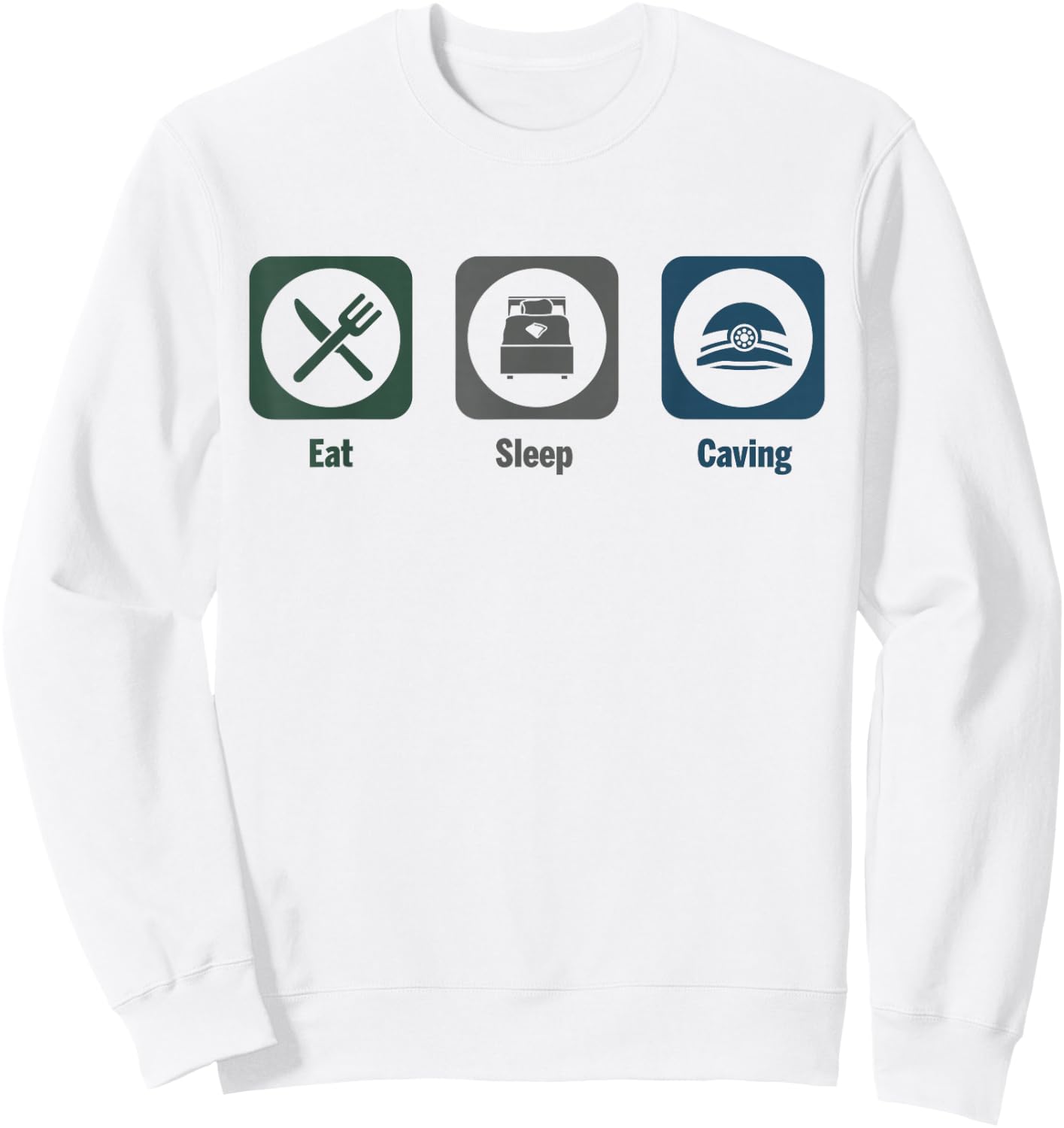 Eat Sleep Caving Spelunking Cave Sweatshirt - Sweatshirt | White