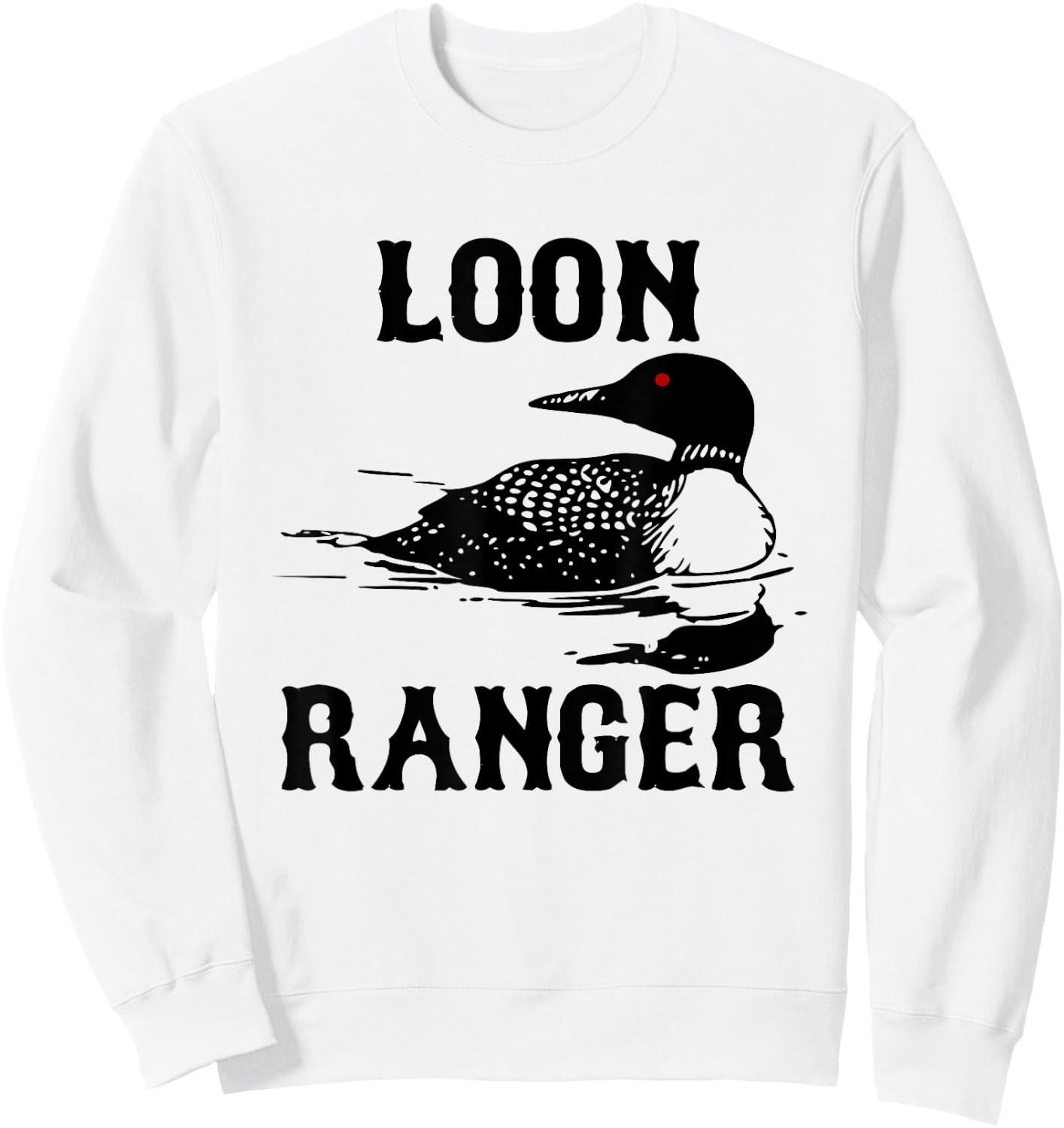 Loon Ranger Shirt Funny Common Loon Bird Watching Sweatshirt - Sweatshirt | White