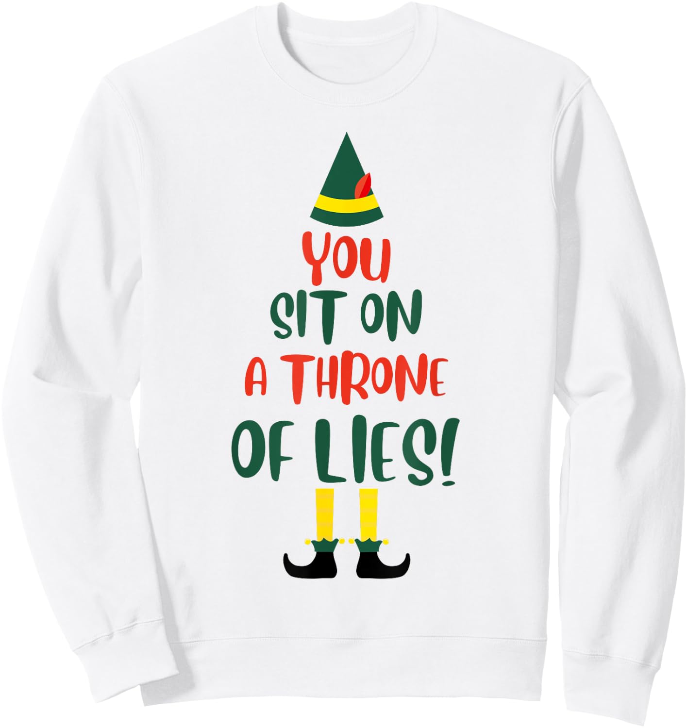 You Sit On A Throne Of Lies Quote Funny Christmas Sweatshirt - Sweatshirt | White